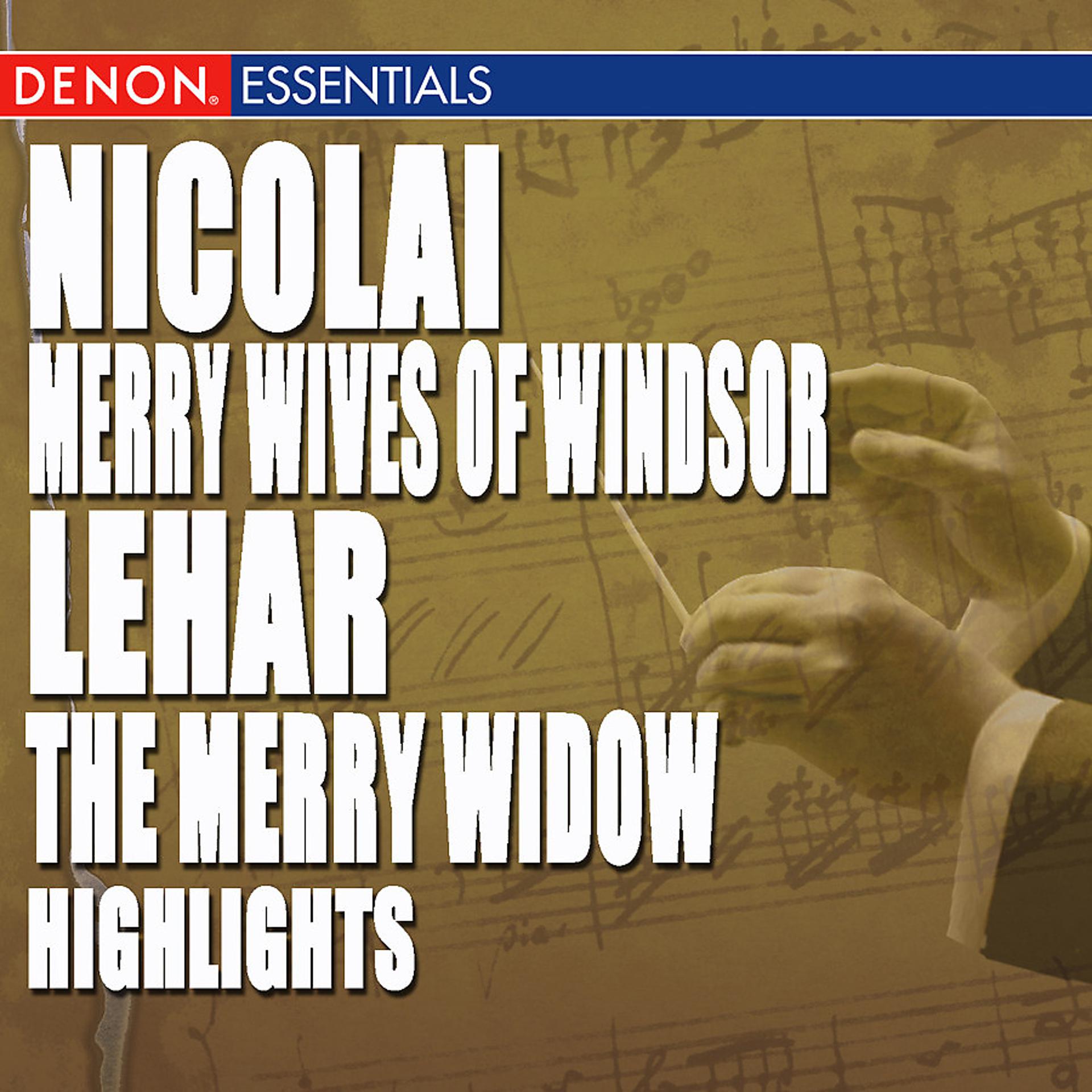 Постер альбома Nicolai: Merry Wives of Windsor Highlights - Lehár: The Merry Widow Highlights