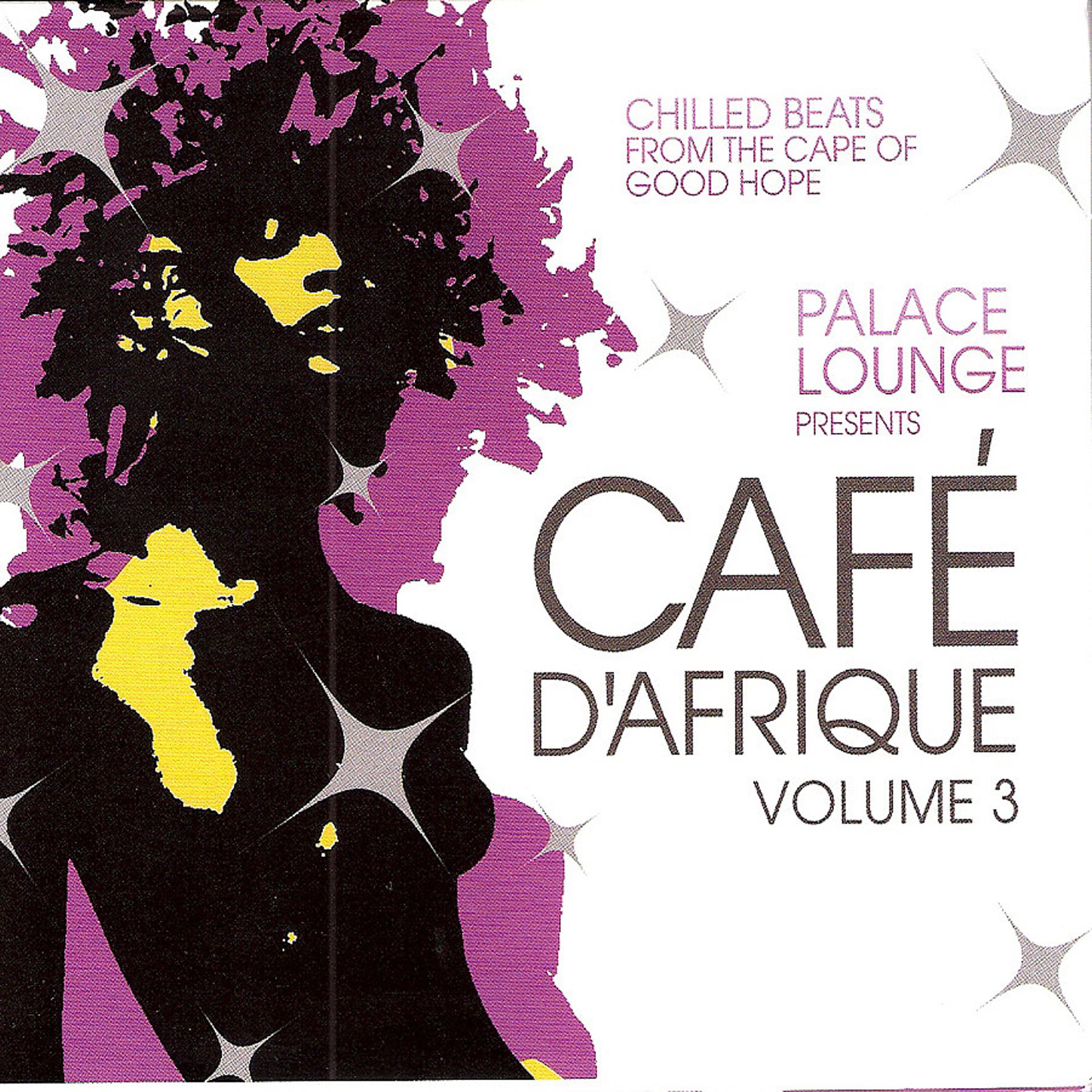 Постер альбома Palace Lounge Presents Café D'Afrique - Volume 3