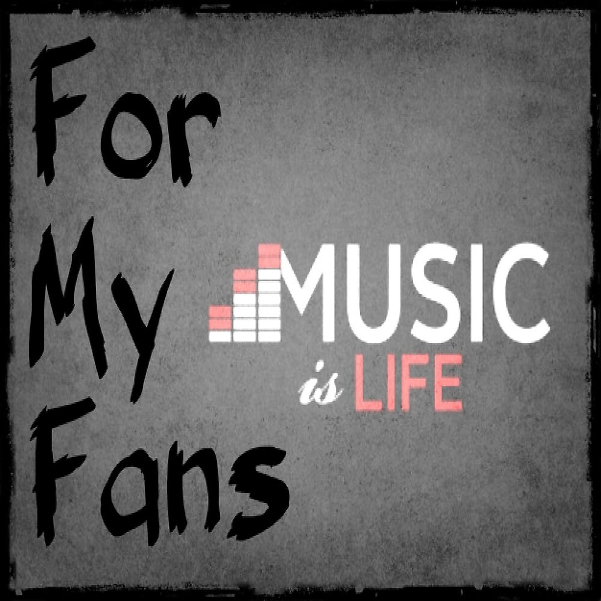 Постер альбома For My Fans (Music Is Life)