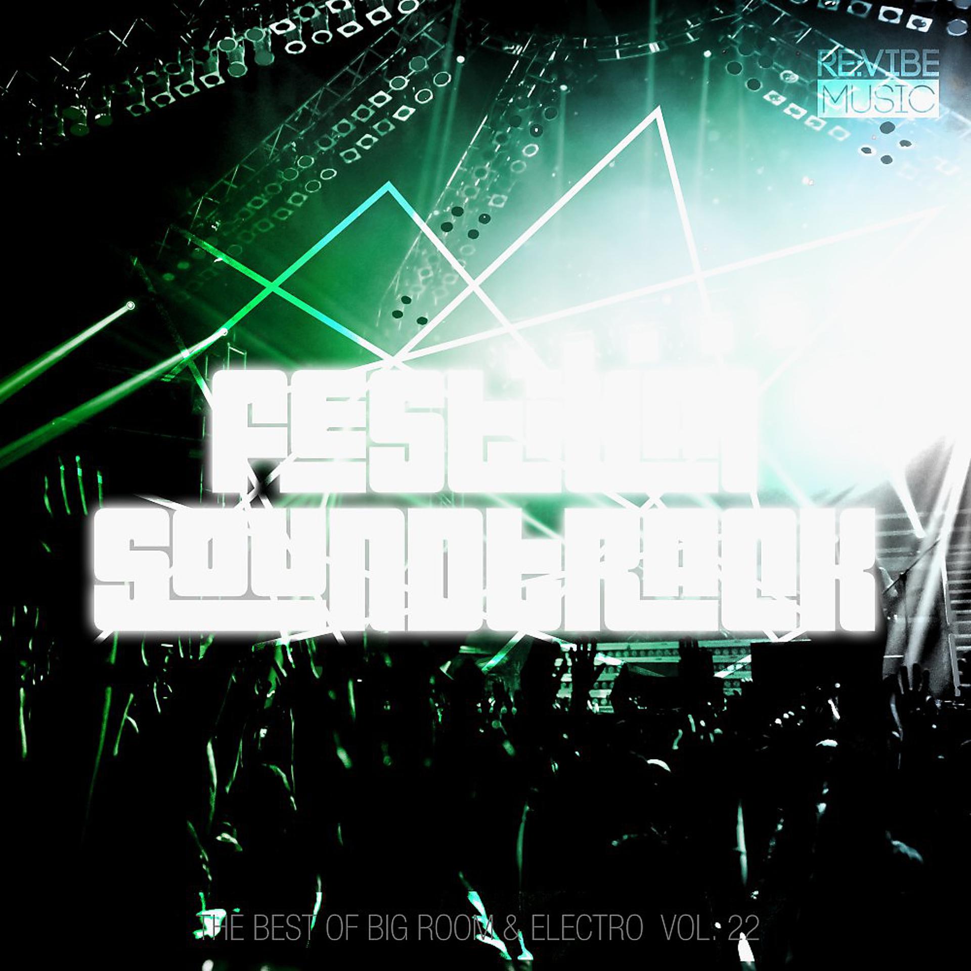 Постер альбома Festival Soundtrack - Best of Big Room & Electro, Vol. 22