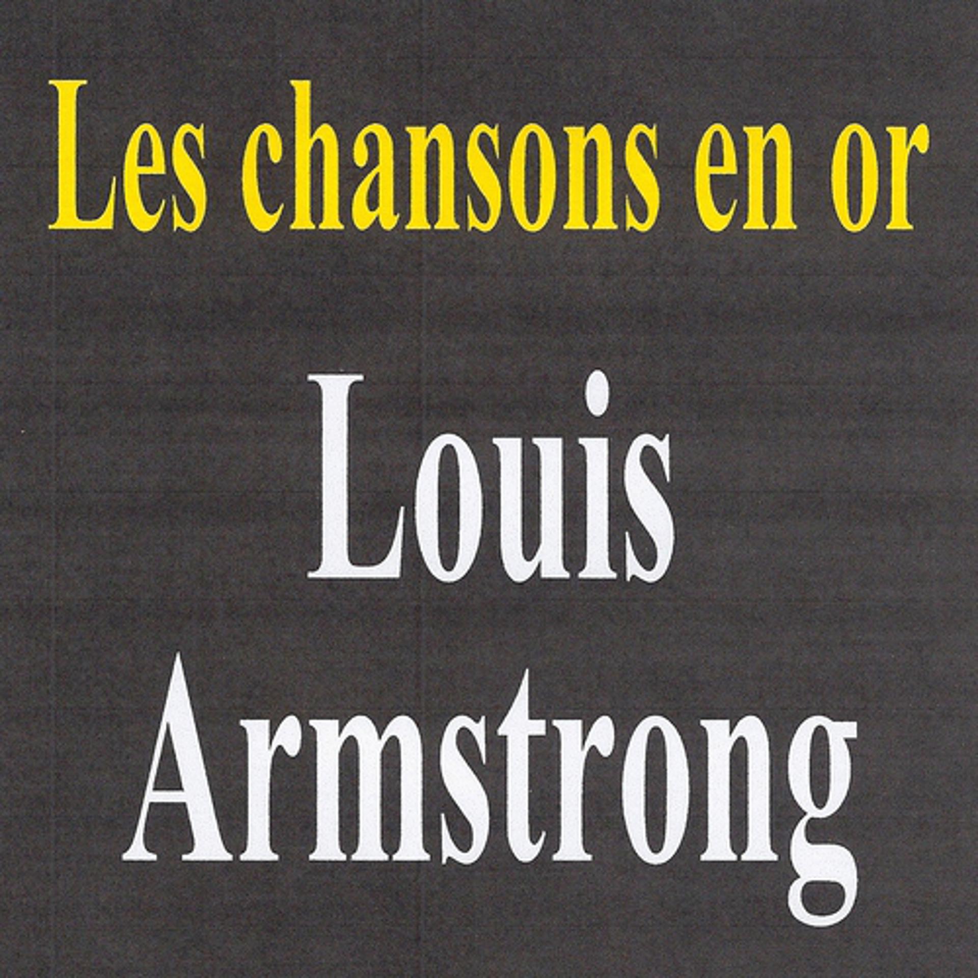 Постер альбома Les chansons en or - Louis Armstrong