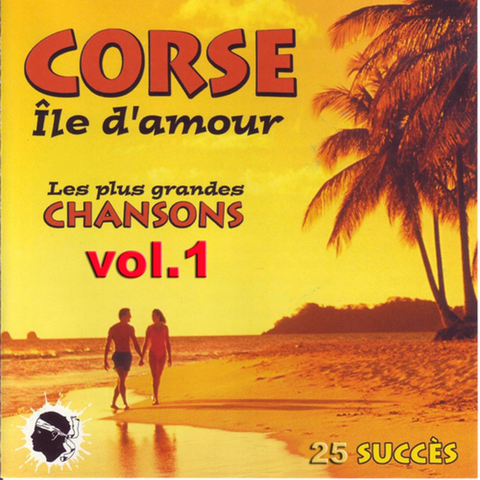 Постер альбома Corse île d'amour - les plus grandes chansons, vol.1