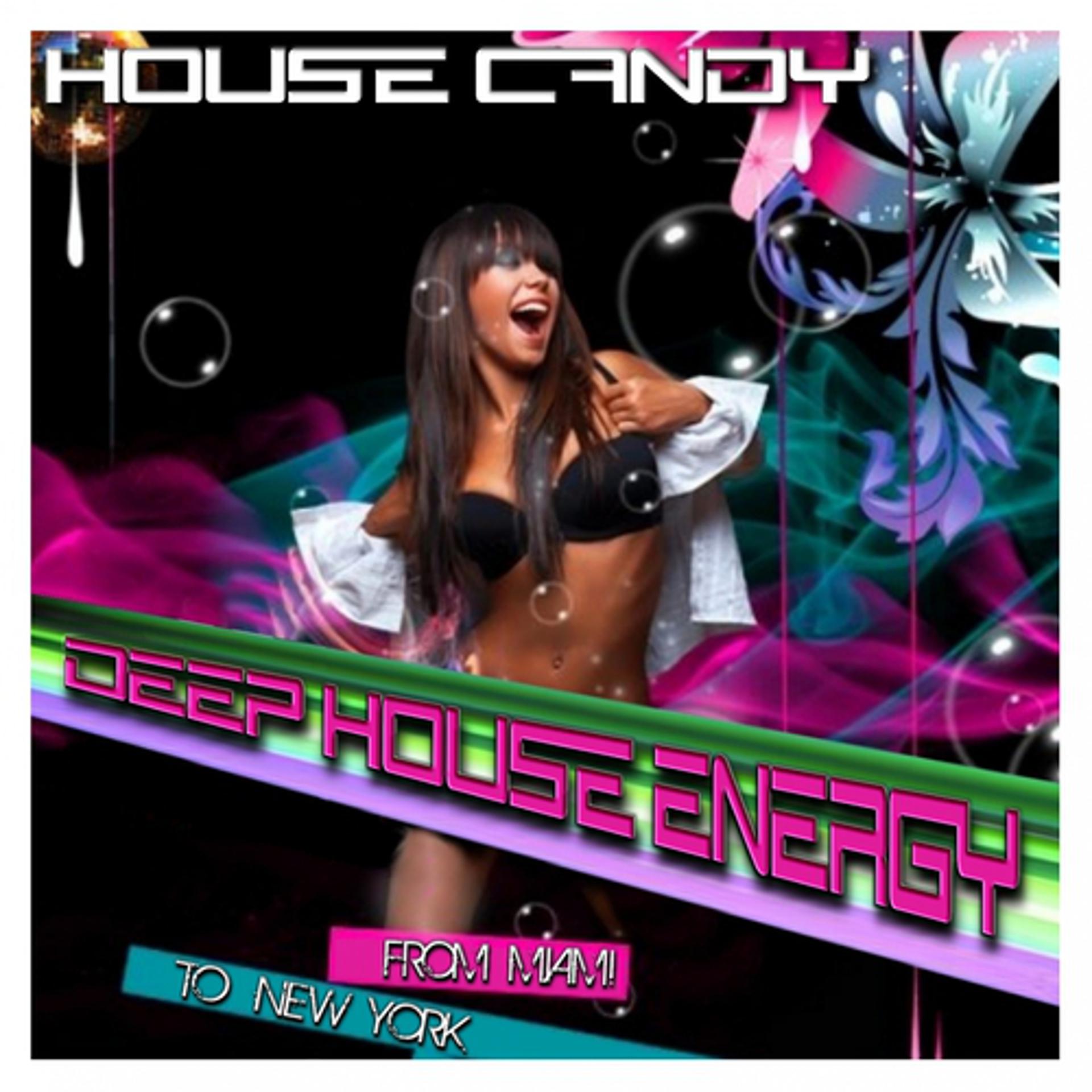 Постер альбома House Candy - Deep House Energy (From Miami to New York)
