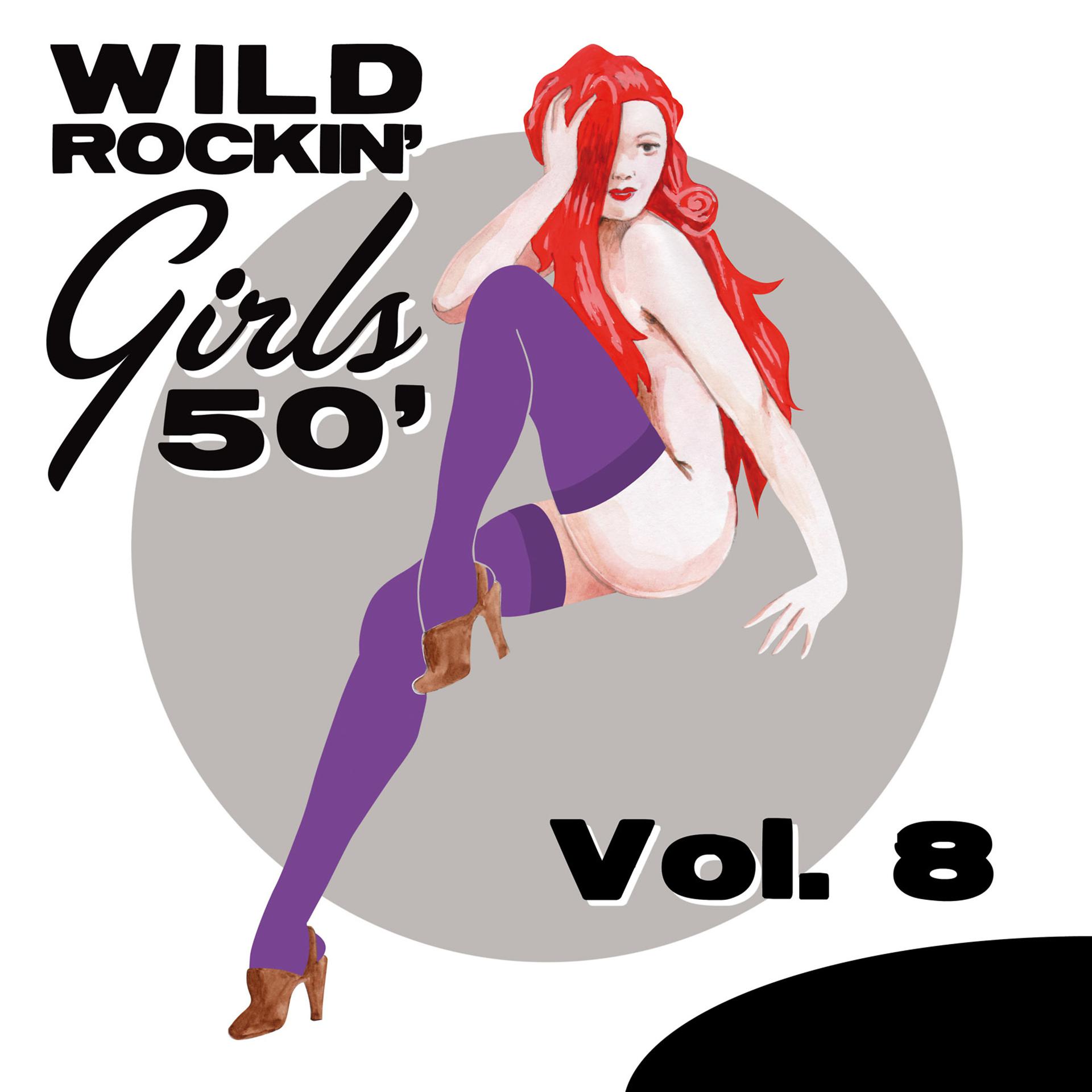 Постер альбома Wild Rockin' Girls 50', Vol. 8