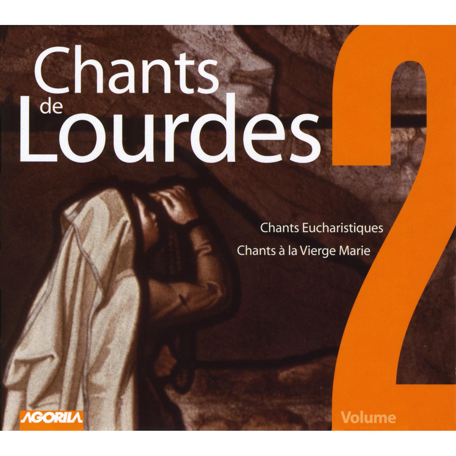 Постер альбома Chants de Lourdes, Vol. 2 - Chants Eucharistiques, Chants à la Vierge Marie
