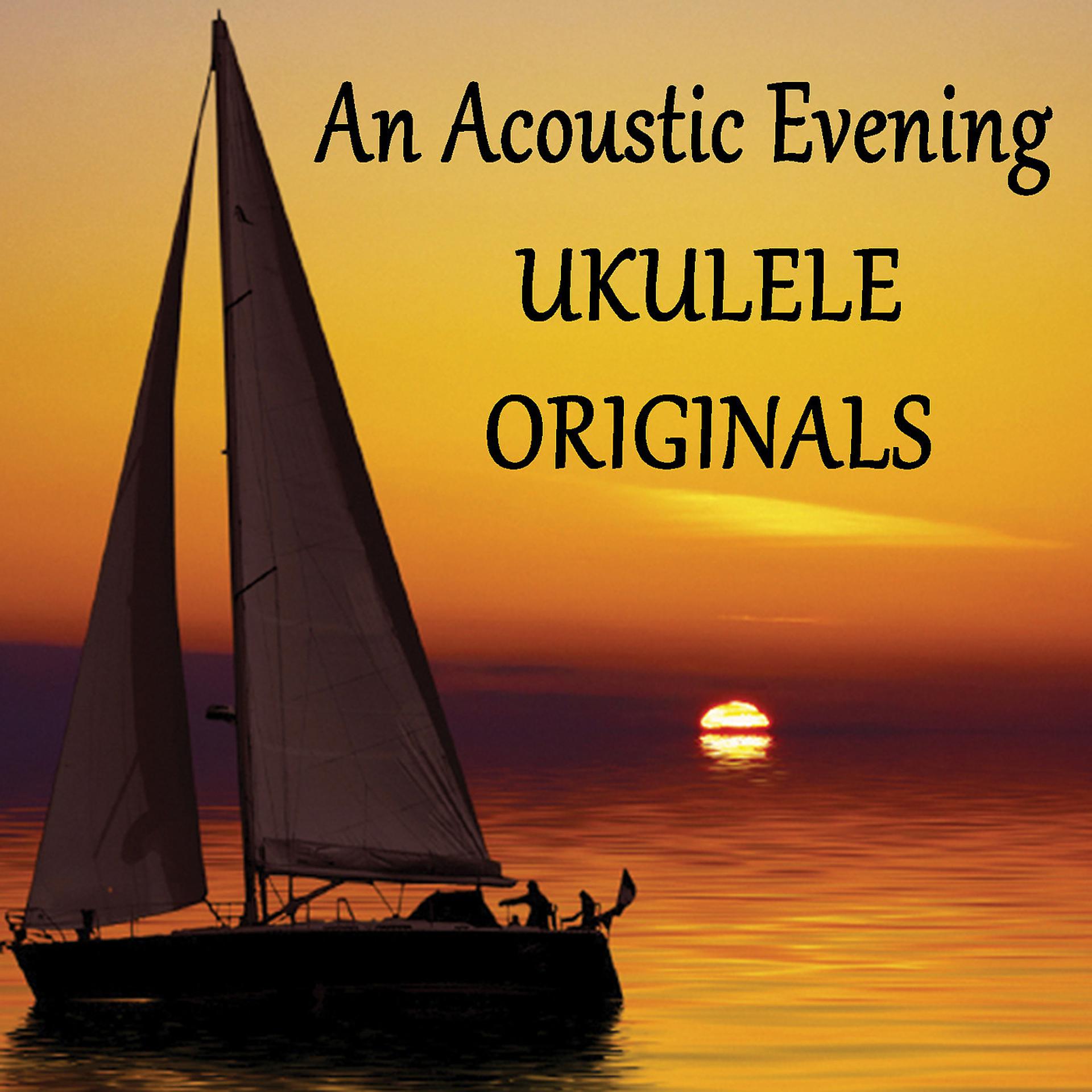 Постер альбома An Acoustic Evening - Ukulele Originals