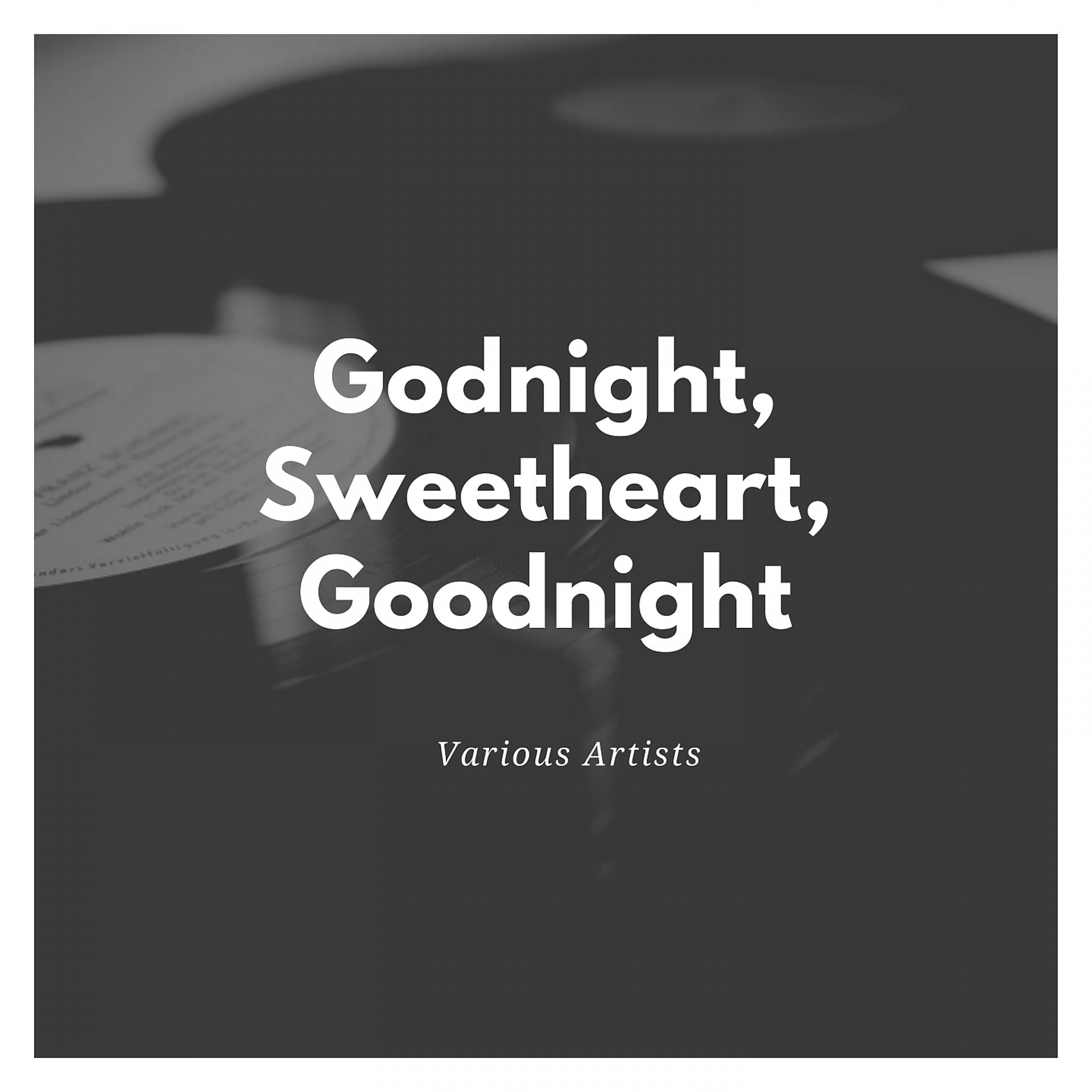 Постер альбома Godnight, Sweetheart, Goodnight