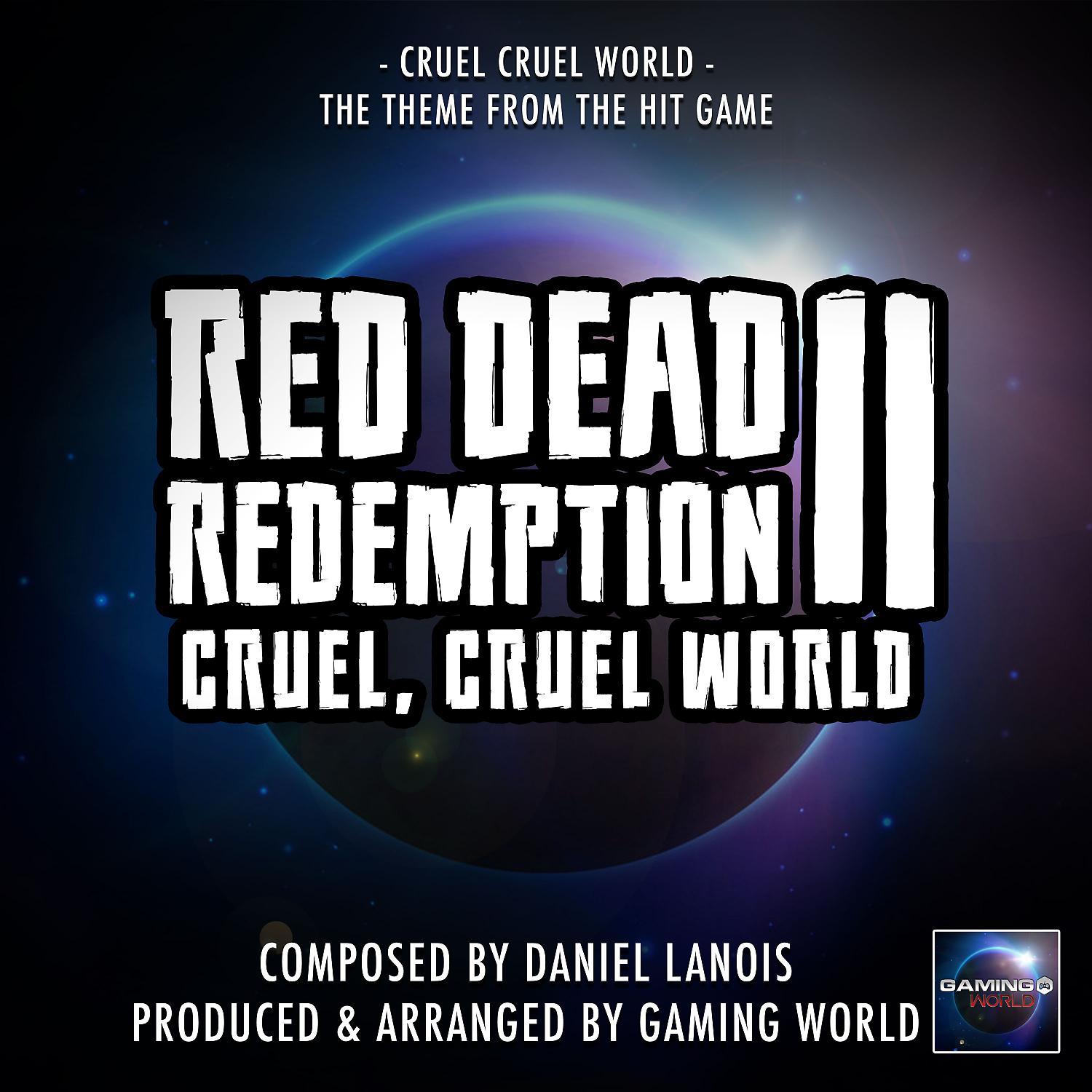 Постер альбома Cruel Cruel World (From "Red Dead Redemption II")