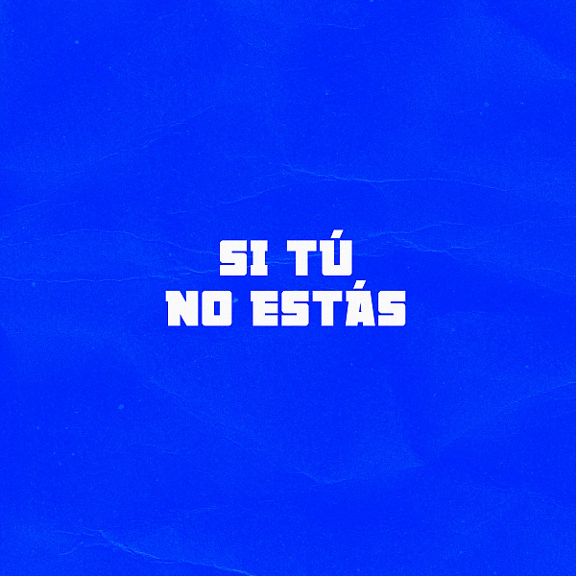 Постер альбома Si Tú No Estás