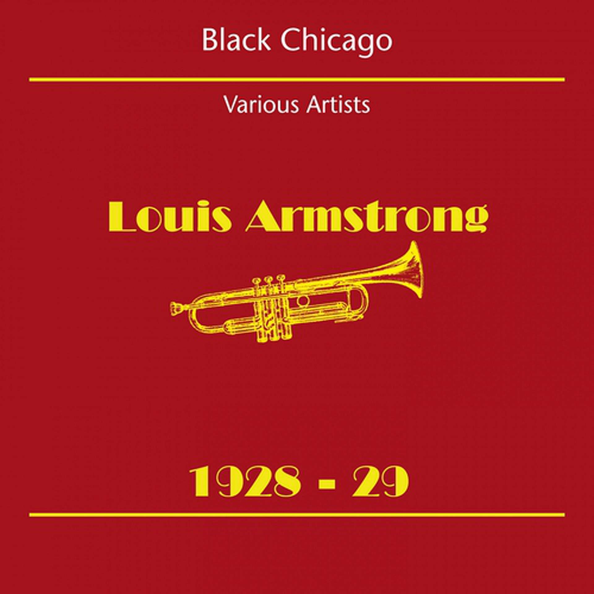 Постер альбома Black Chicago (Louis Armstrong 1928-29)