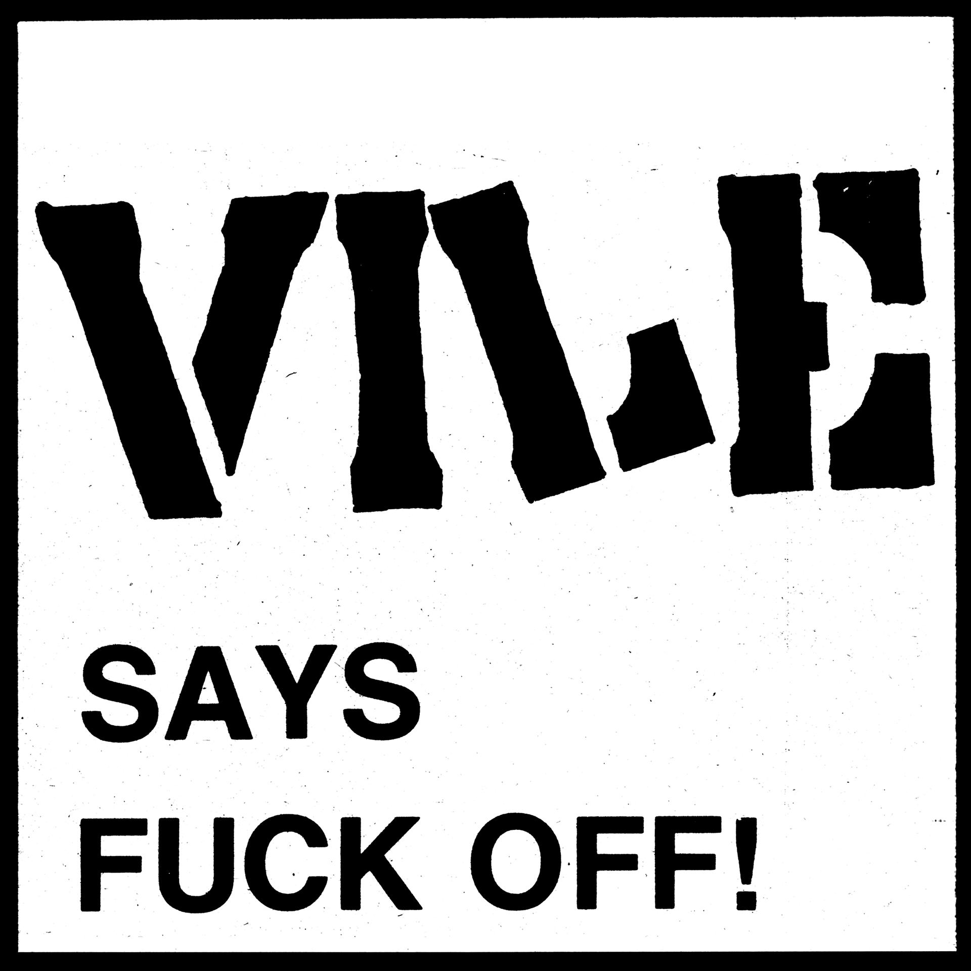 Постер альбома Vile Says Fuck off!
