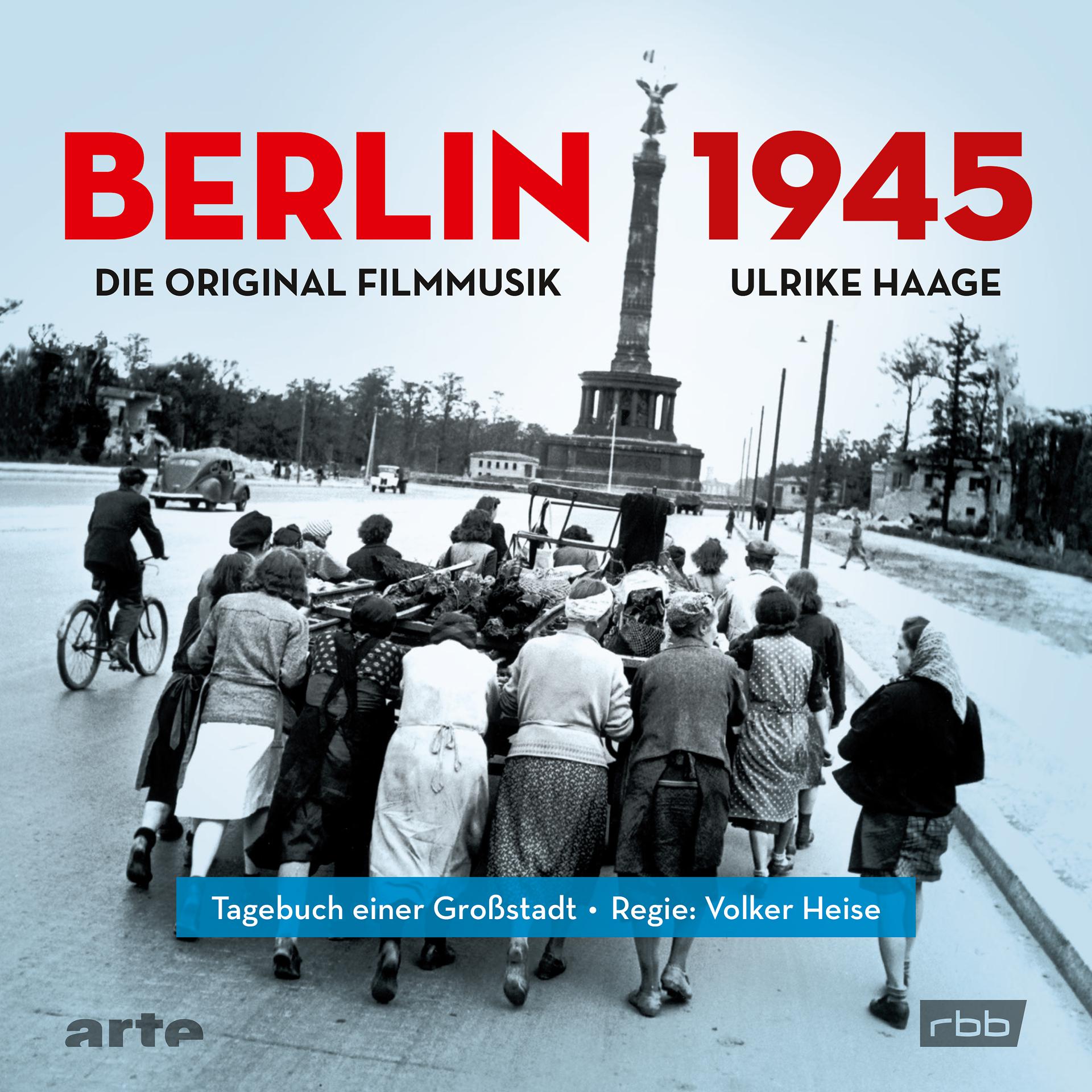 Постер альбома Berlin 1945 - Tagebuch einer Großstadt (Die Original Filmmusik)