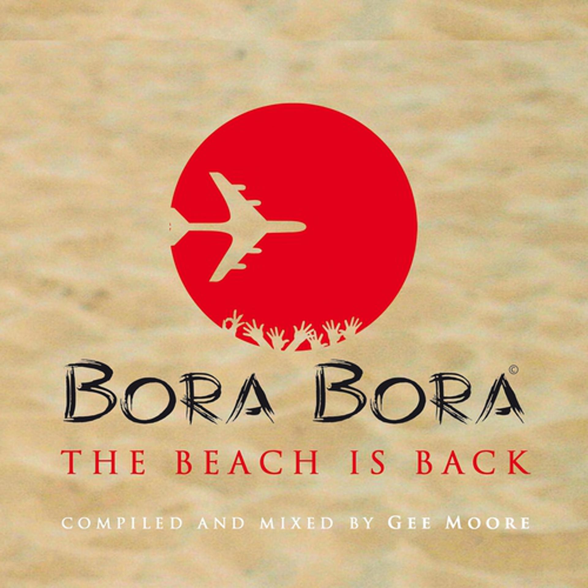 Постер альбома Bora Bora - The Beach Is Back