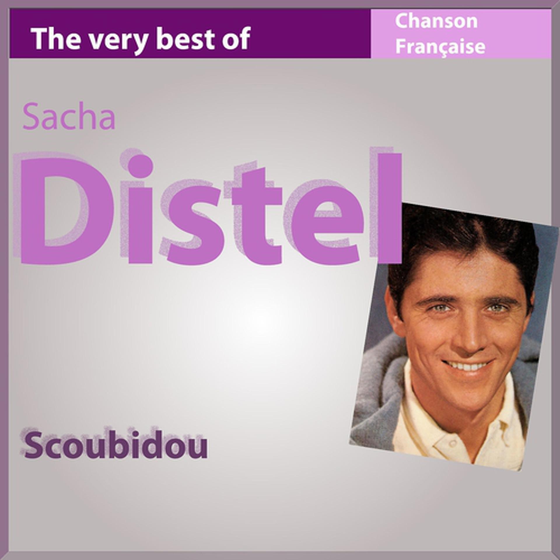 Постер альбома The Very Best of Sacha Distel: Scoubidou - 30 Songs (Les incontournables de la chanson française)