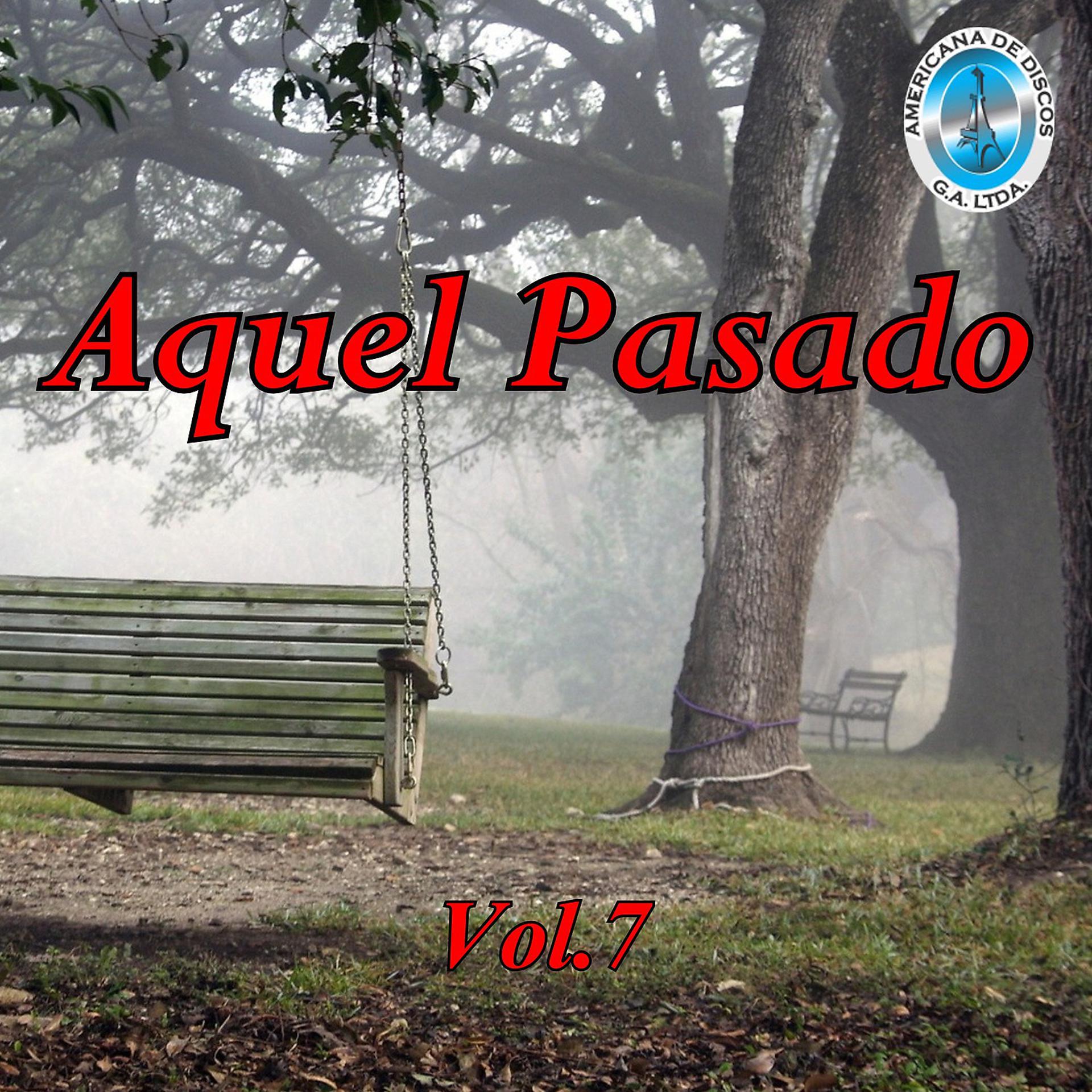 Постер альбома Aquel Pasado, Vol. 7