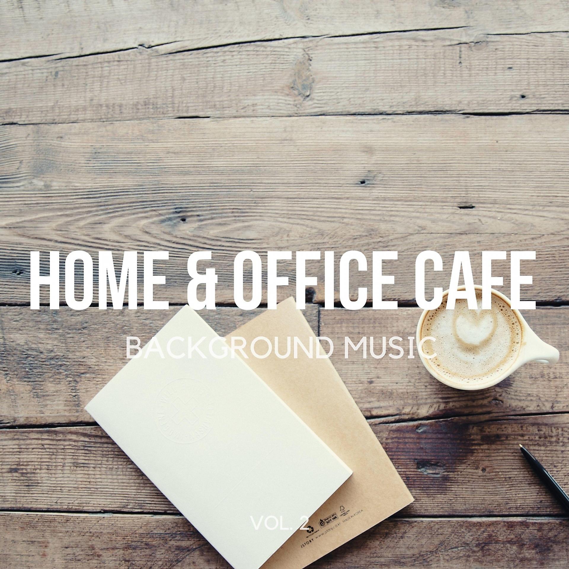 Постер альбома Home & Office Cafe Background Music, Vol. 2