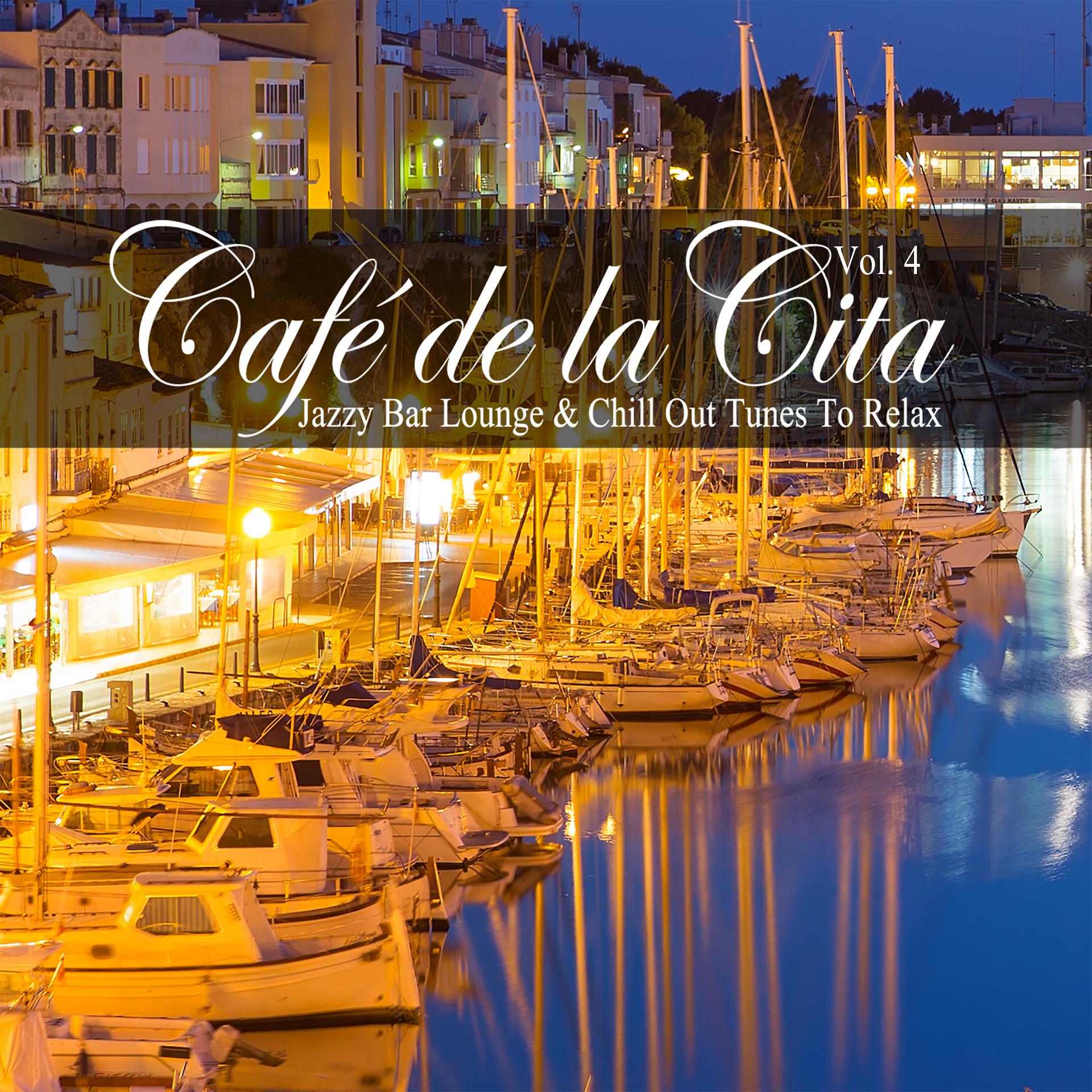 Постер альбома Café de la Cita, Vol. 4 (Jazzy Bar Lounge & Chill out Tunes to Relax)
