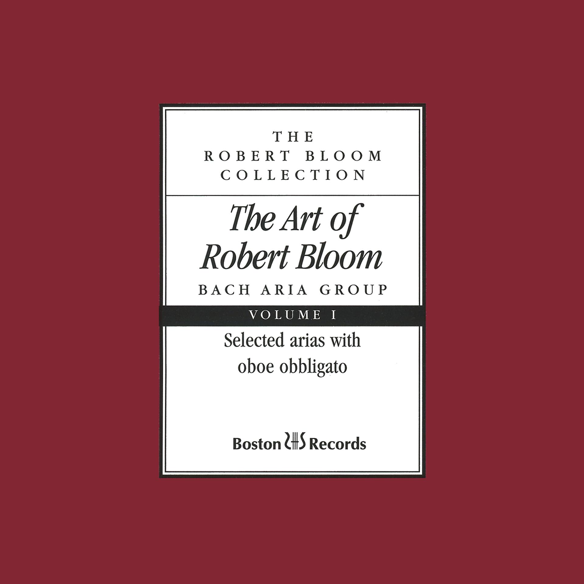 Постер альбома The Art of Robert Bloom: Selected Arias with Oboe Obbligato, Vol. I