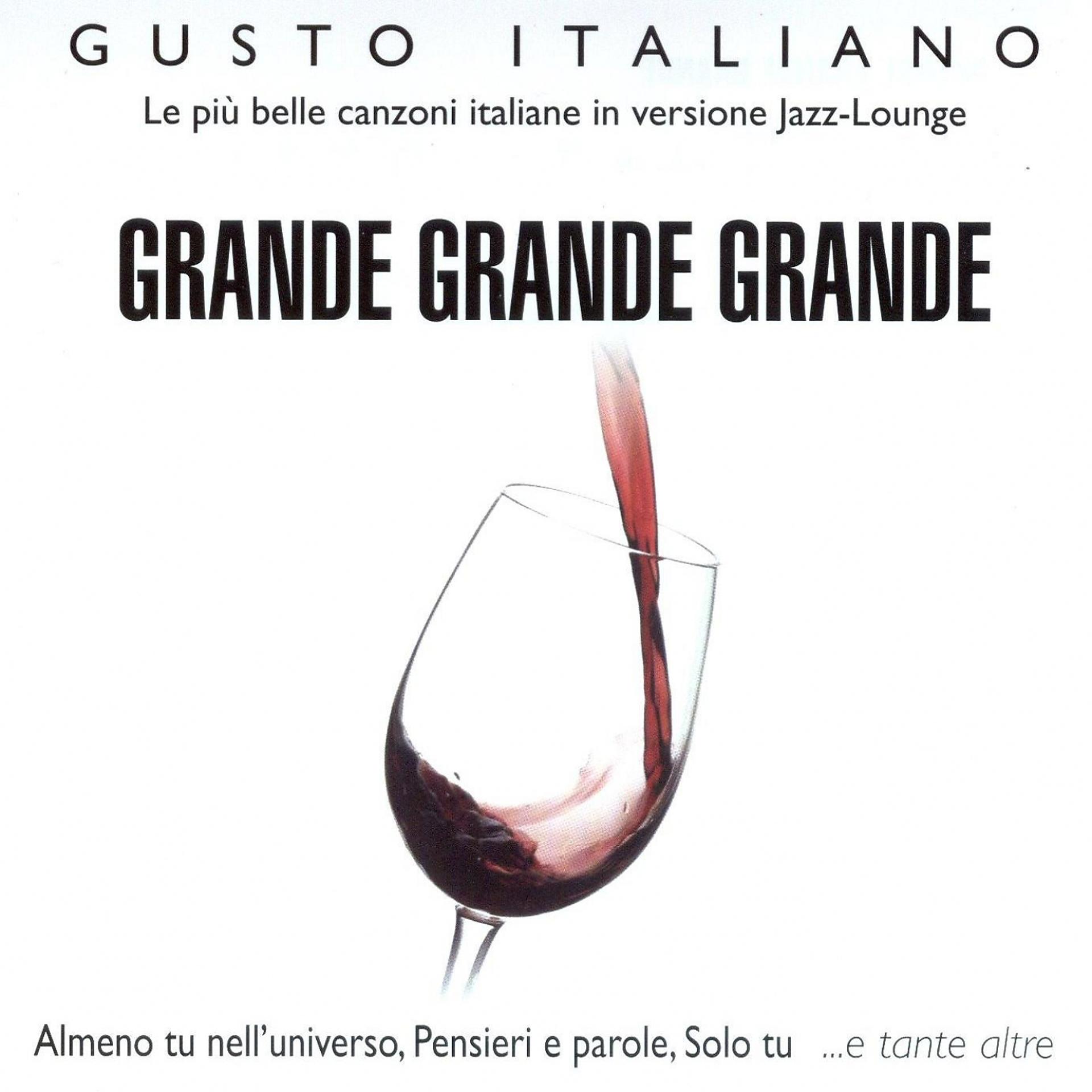 Постер альбома Gusto Italiano - Grande Grande Grande