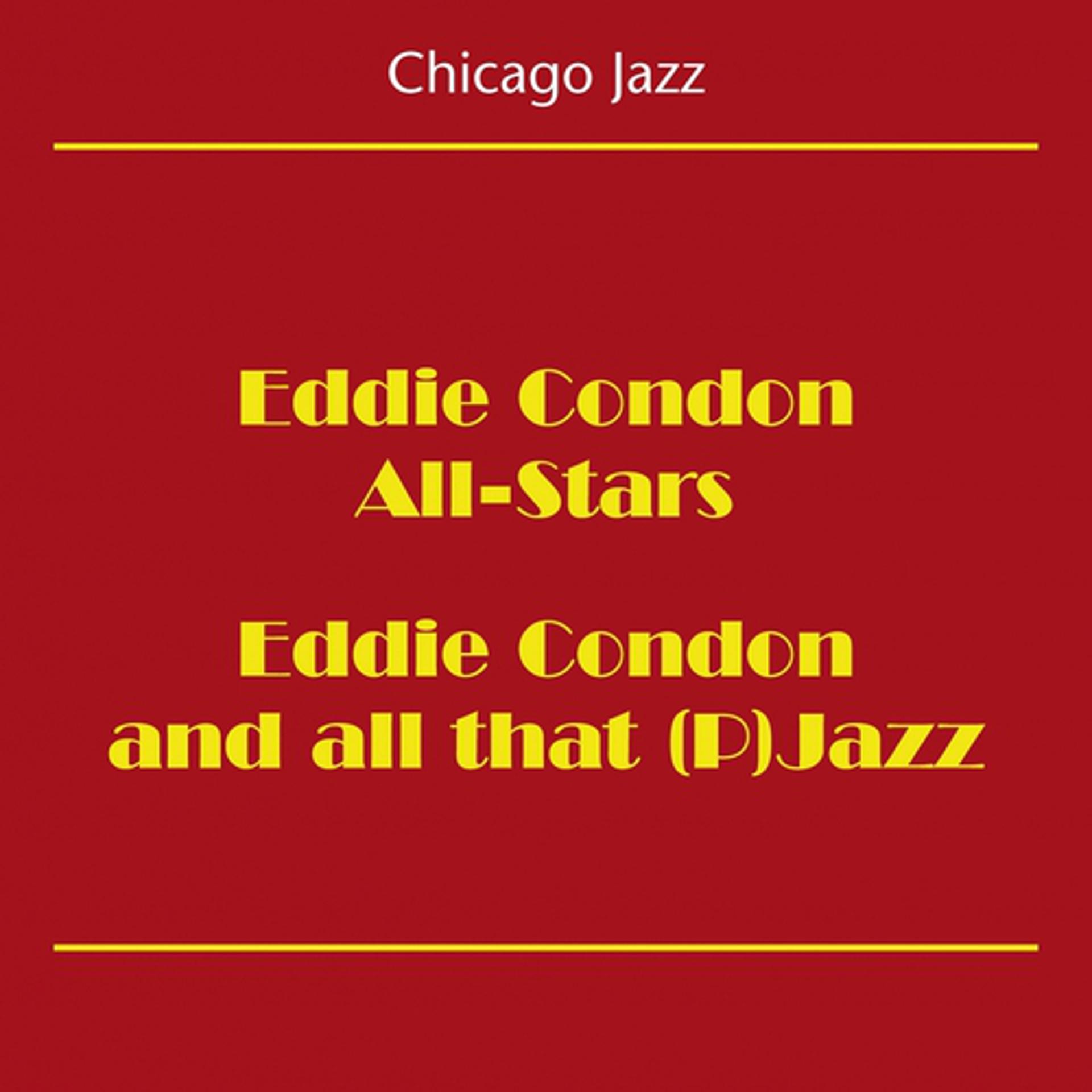 Постер альбома Chicago Jazz (Eddie Condon And All That (P)Jazz!)