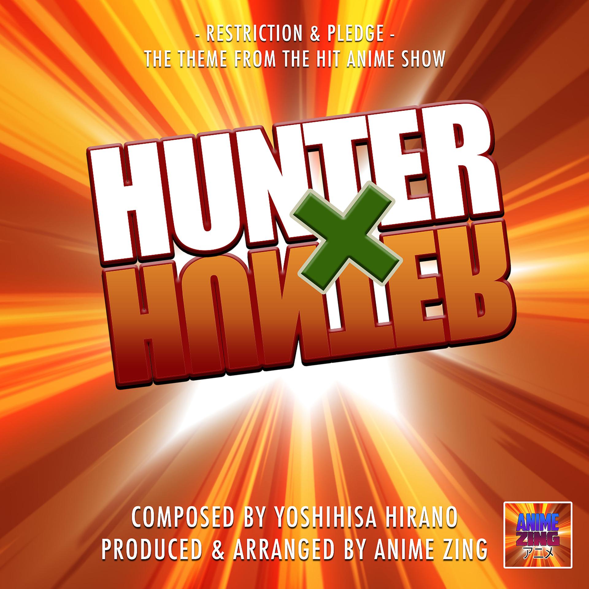 Постер альбома Restriction & Pledge Theme (From "Hunter X Hunter")