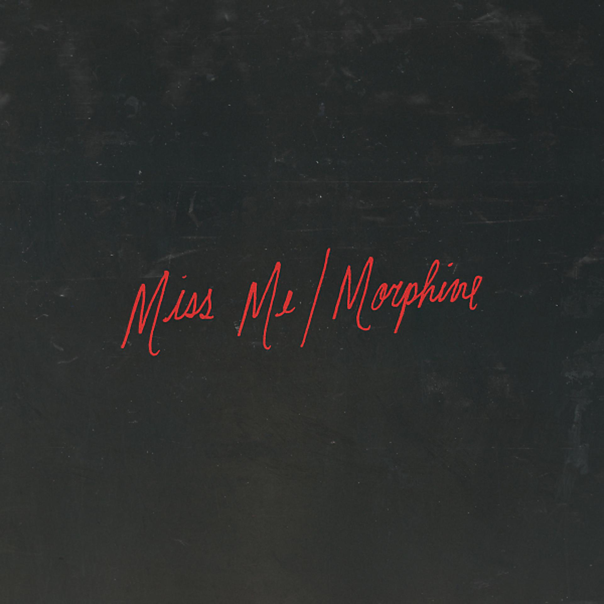 Постер альбома Miss Me / Morphine