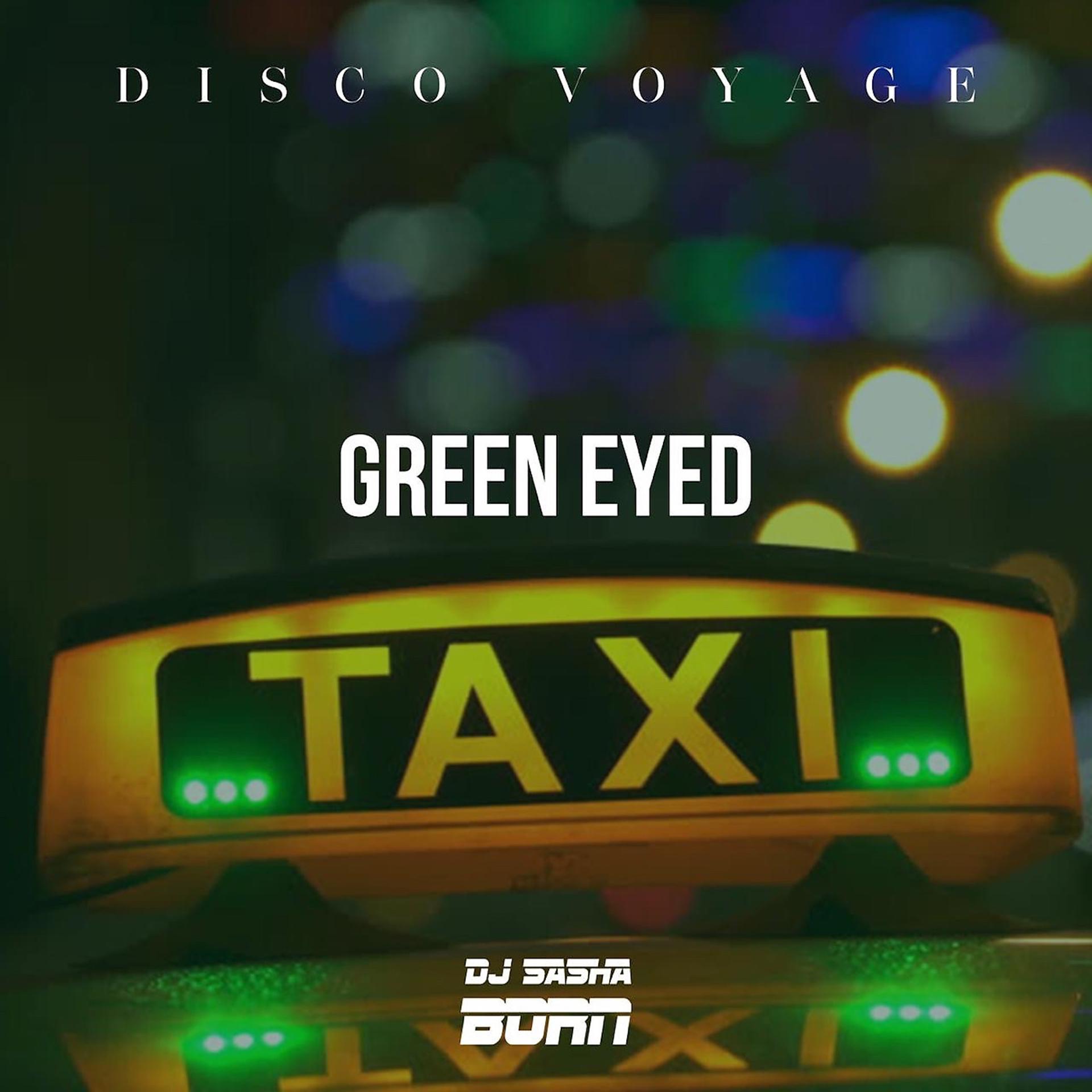 Постер альбома Green Eyed Taxi