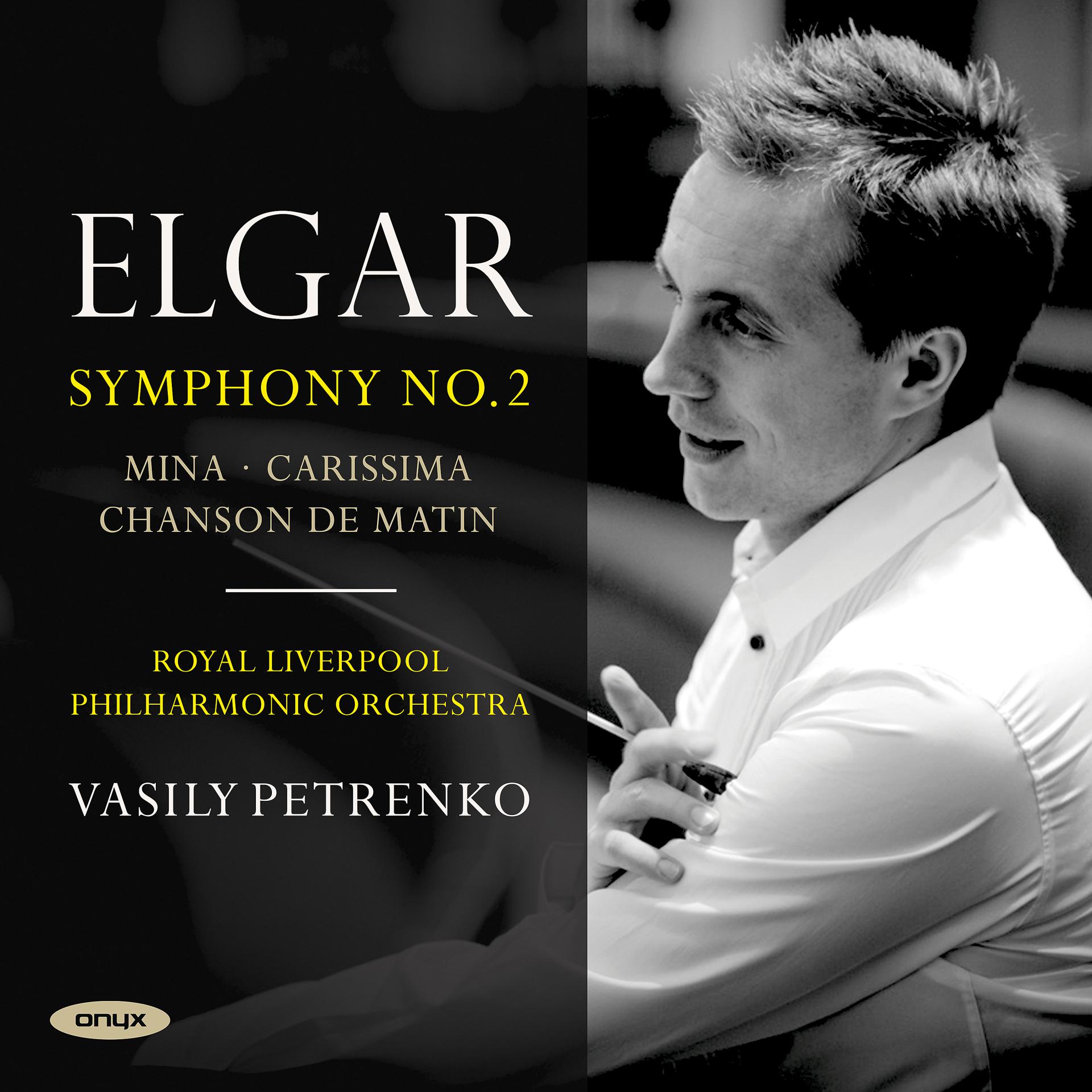 Постер альбома Elgar: Symphony No. 2, Carissima, Mina, Chanson de Matin