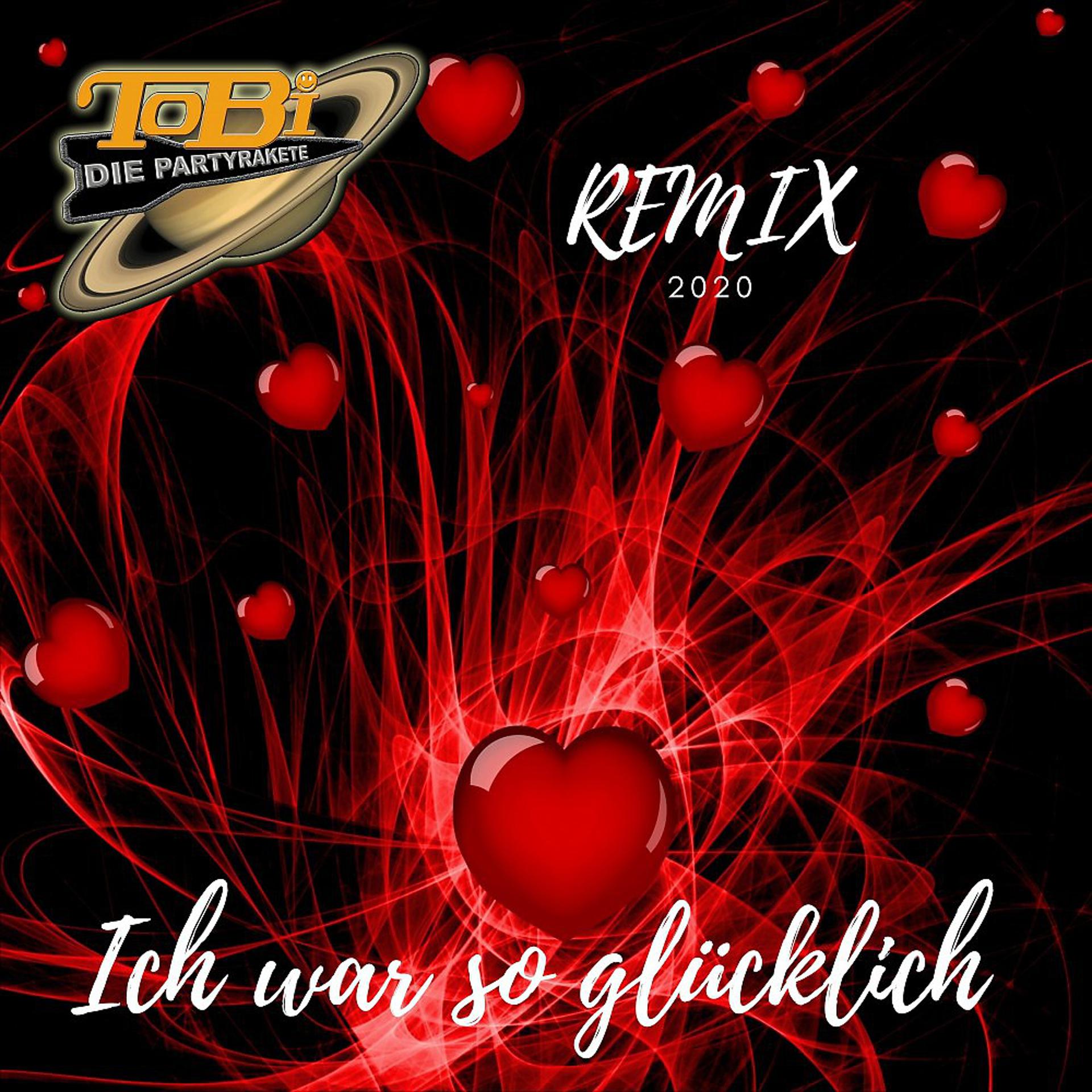 Постер альбома Ich war so glücklich (Remix 2020)