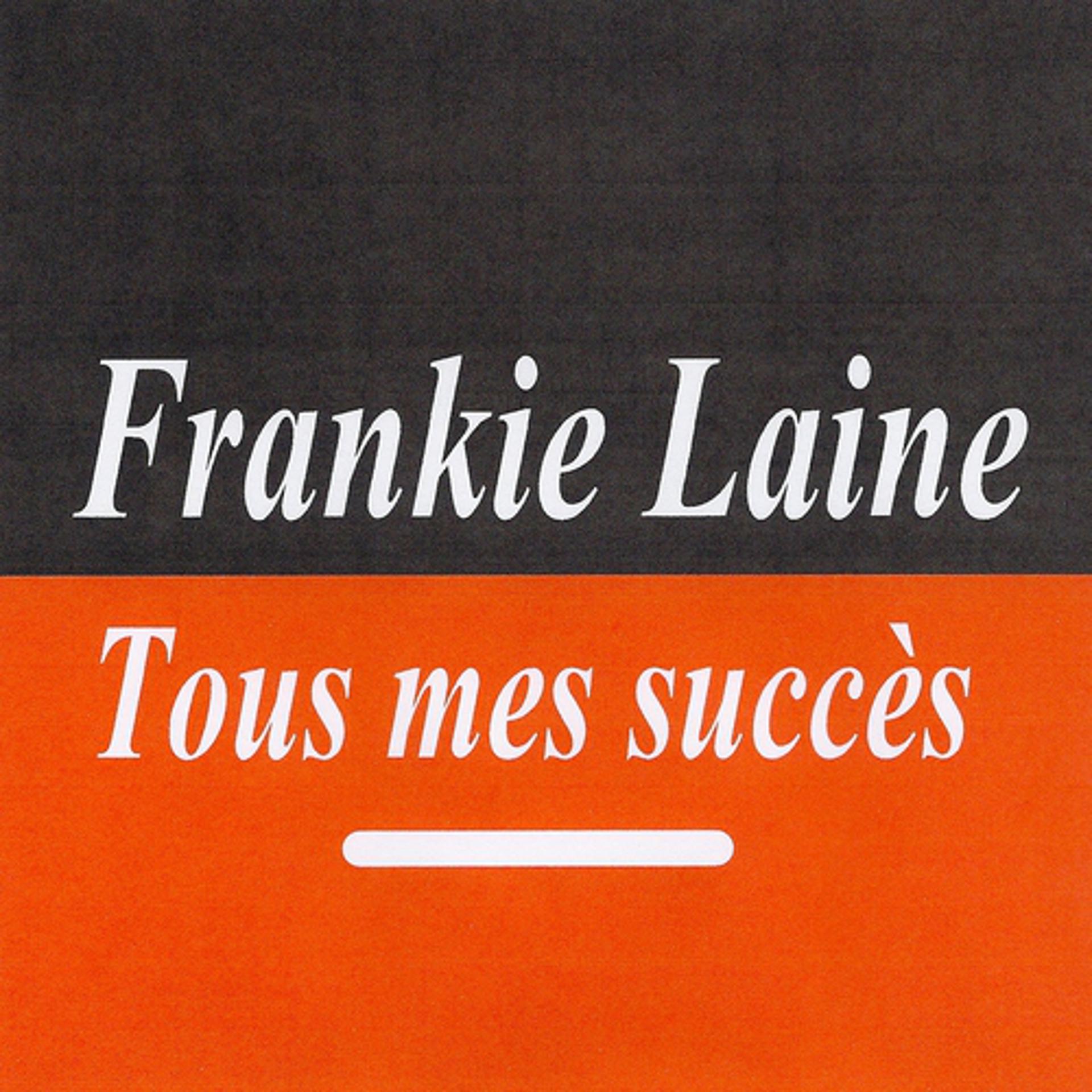 Постер альбома Tous mes succès - Frankie Laine