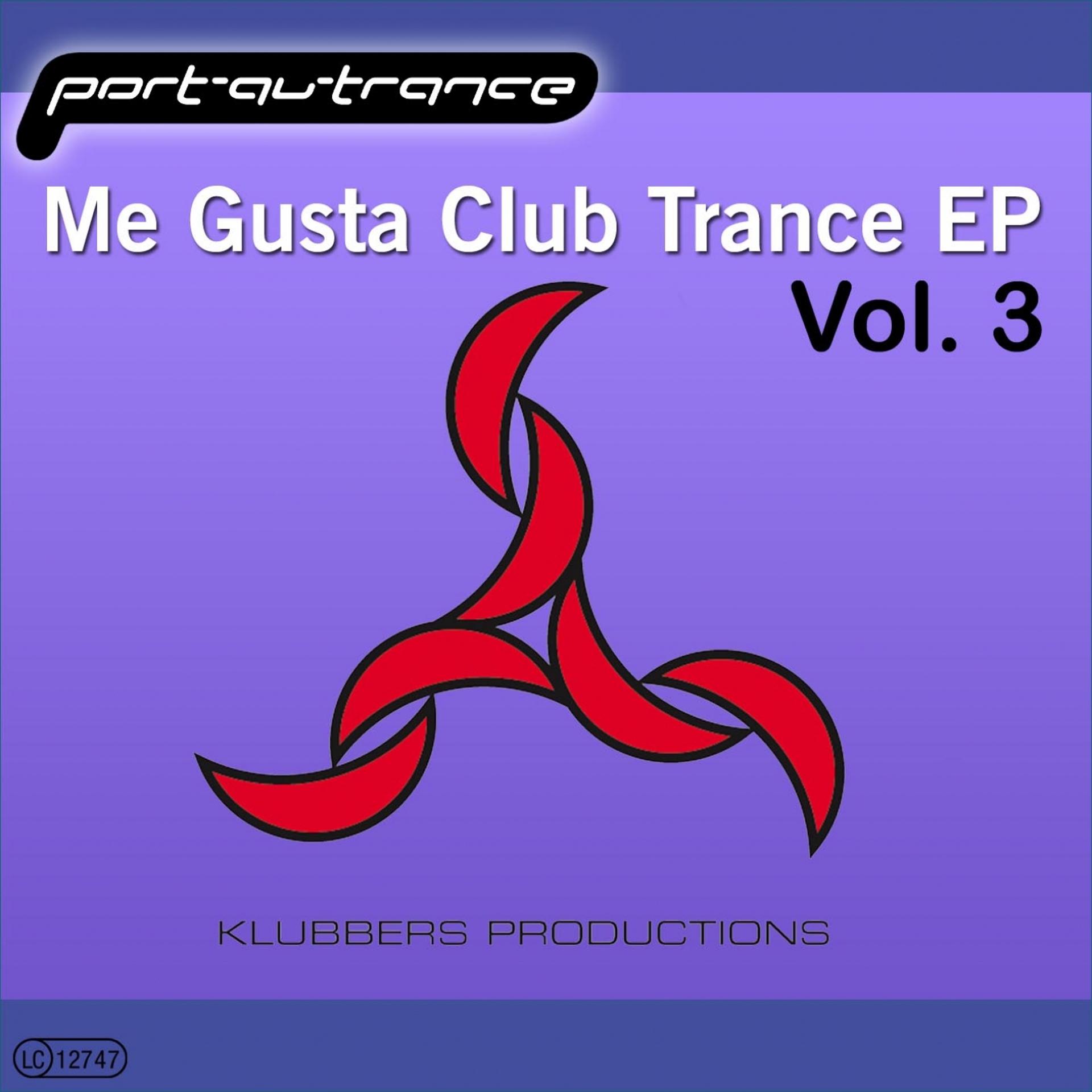 Постер альбома Klubbers Productions Me Gusta Club Trance EP Vol. 3