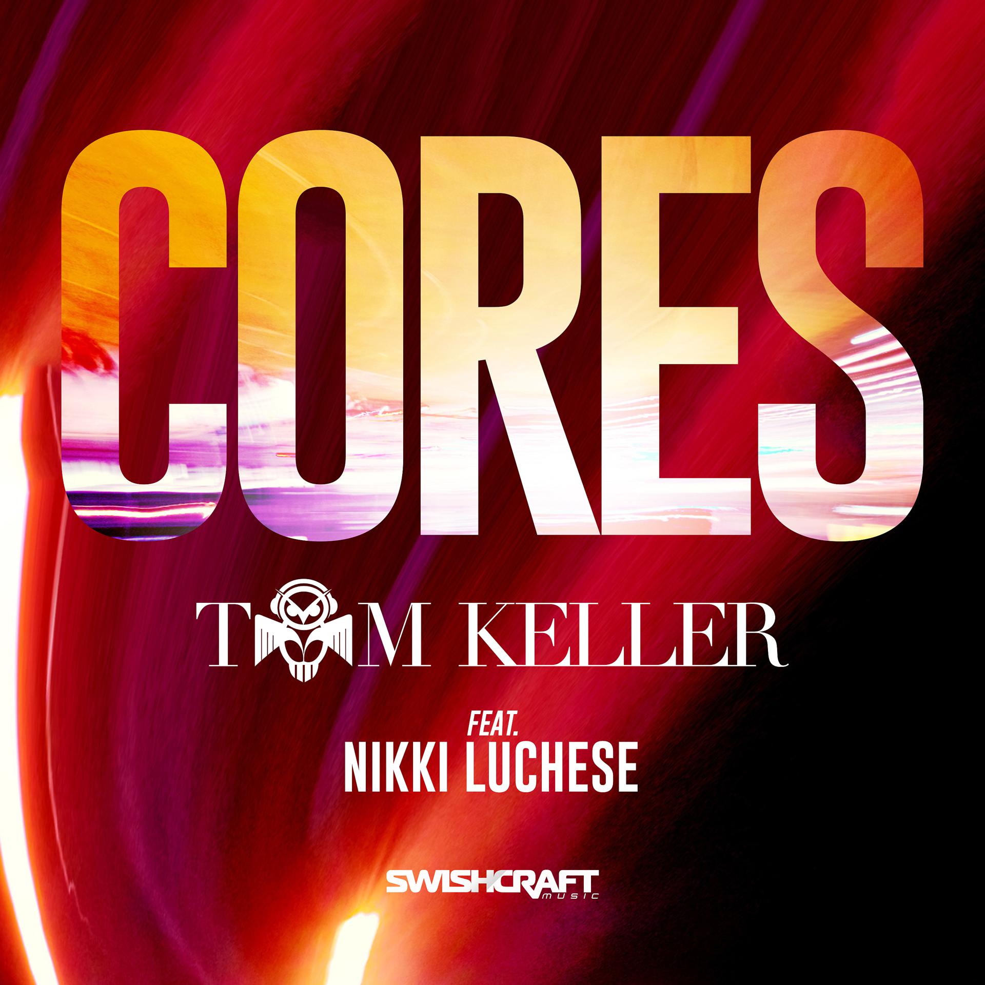 Постер альбома Tom Keller - Cores (Ft. Nikki Luchese)
