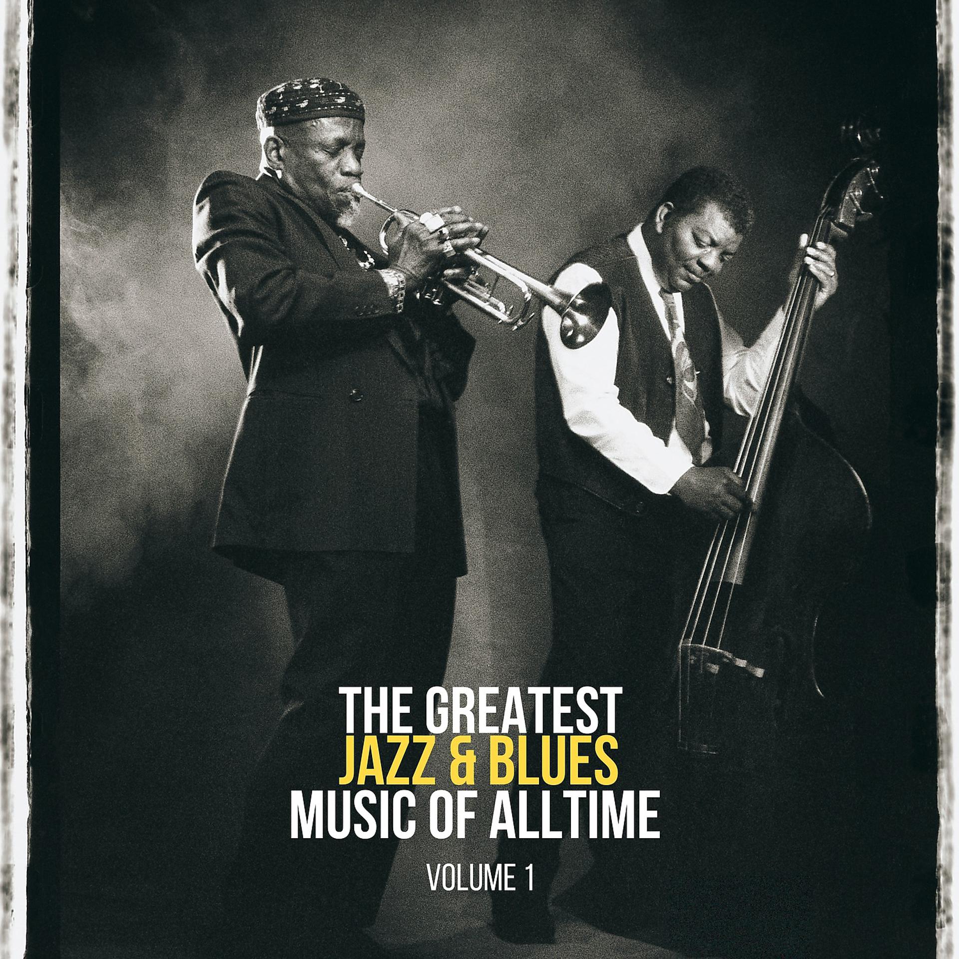 Постер альбома The Greatest Jazz & Blues Music of Alltime, Vol. 1