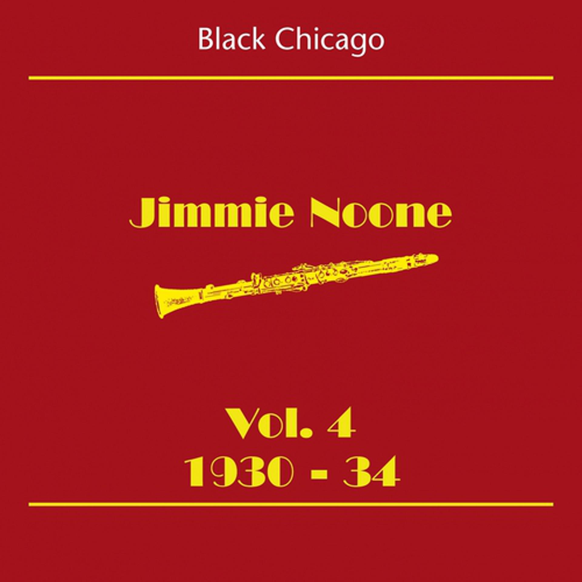 Постер альбома Black Chicago (Jimmie Noone Volume 4 1930-34)