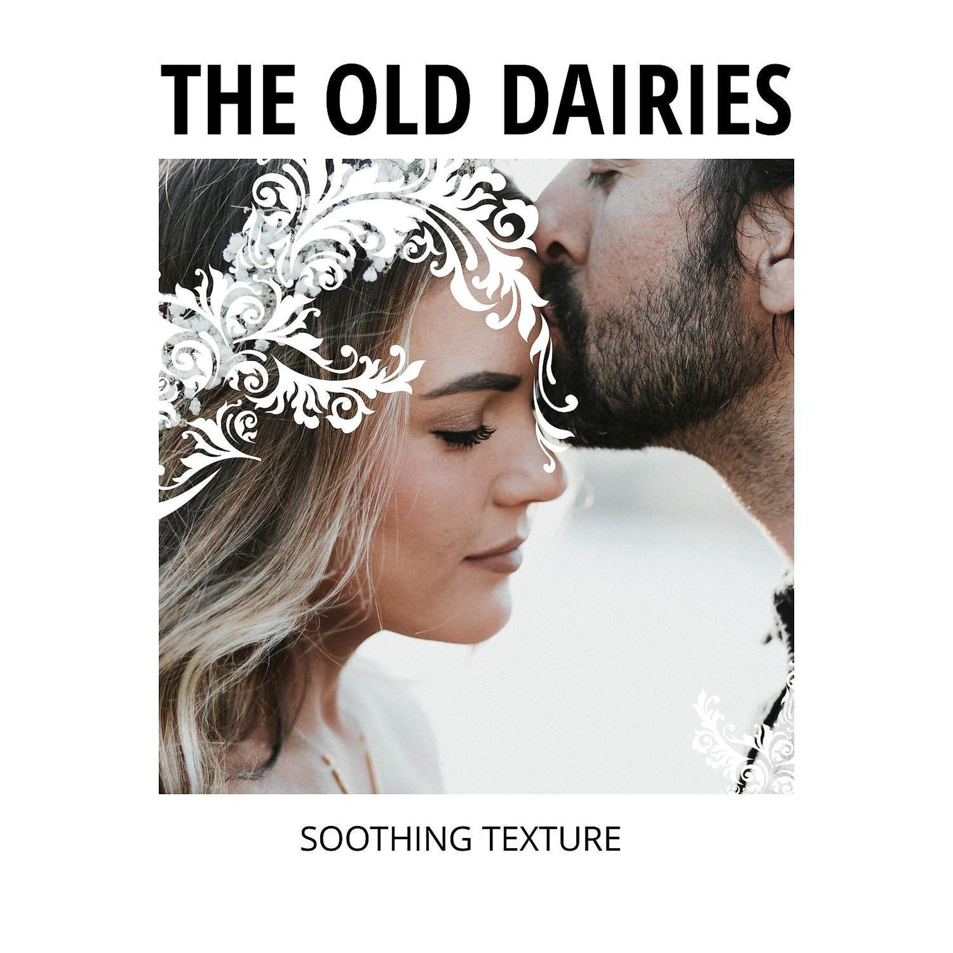 Постер альбома The Old Dairies - Soothing Texture