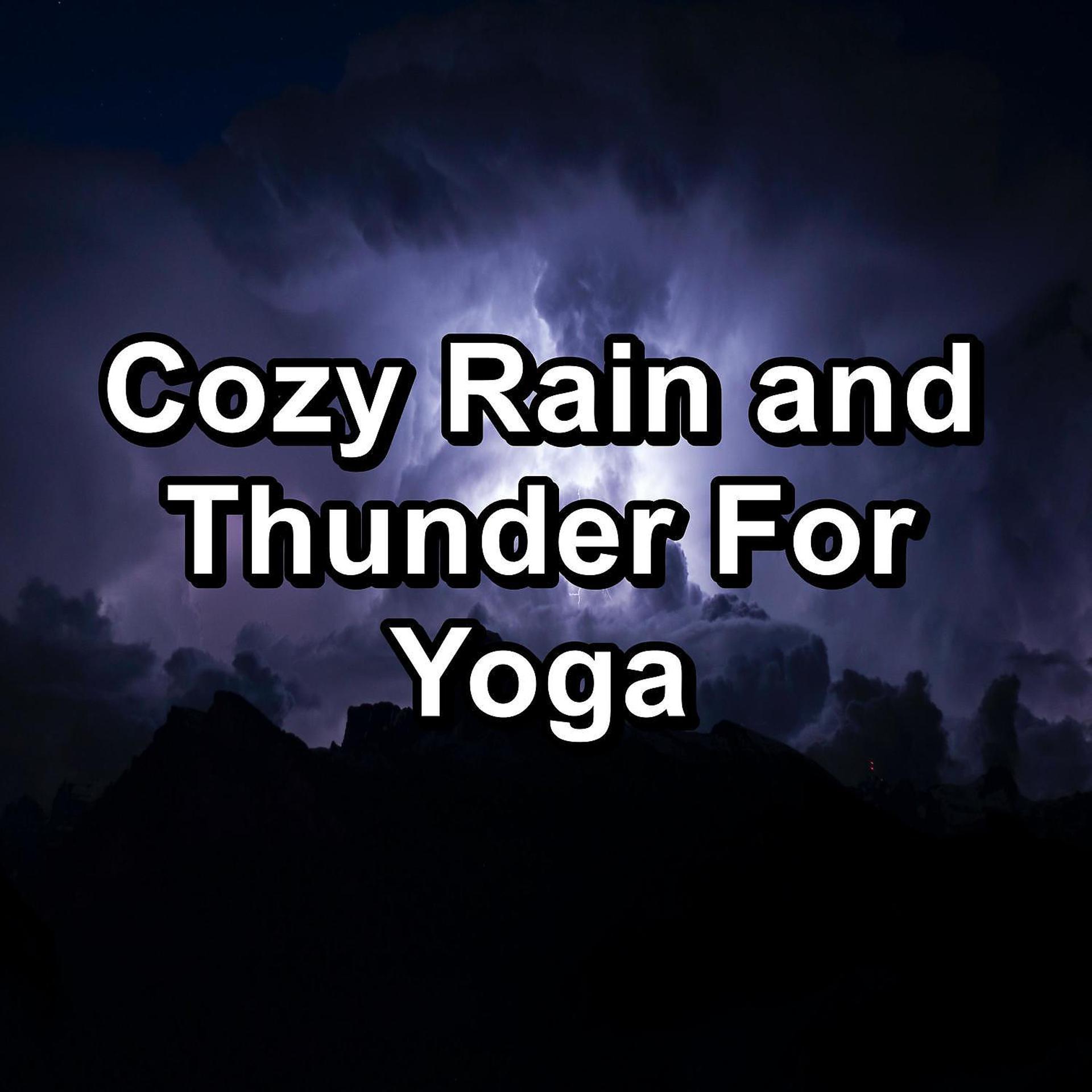 Постер альбома Cozy Rain and Thunder For Yoga