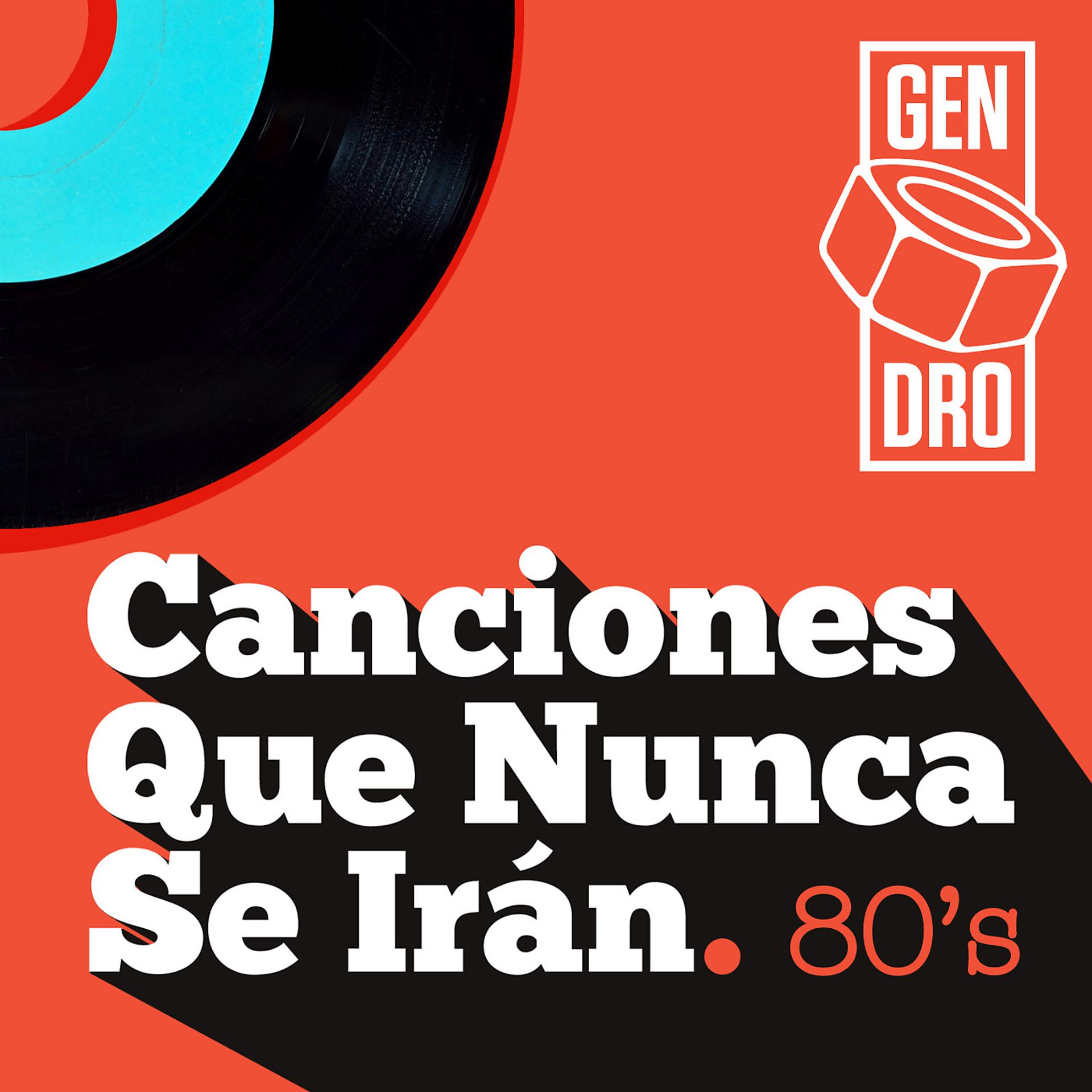 Постер альбома Canciones que nunca se irán. Los 80