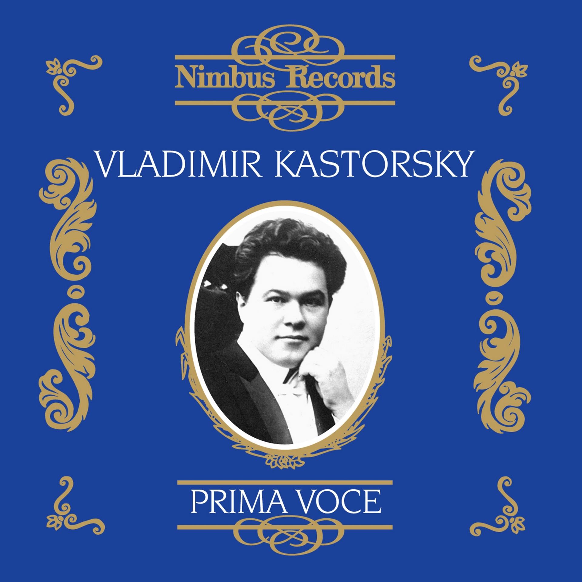 Постер альбома Vladimir Kastorsky (Recorded 1906 - 1939)