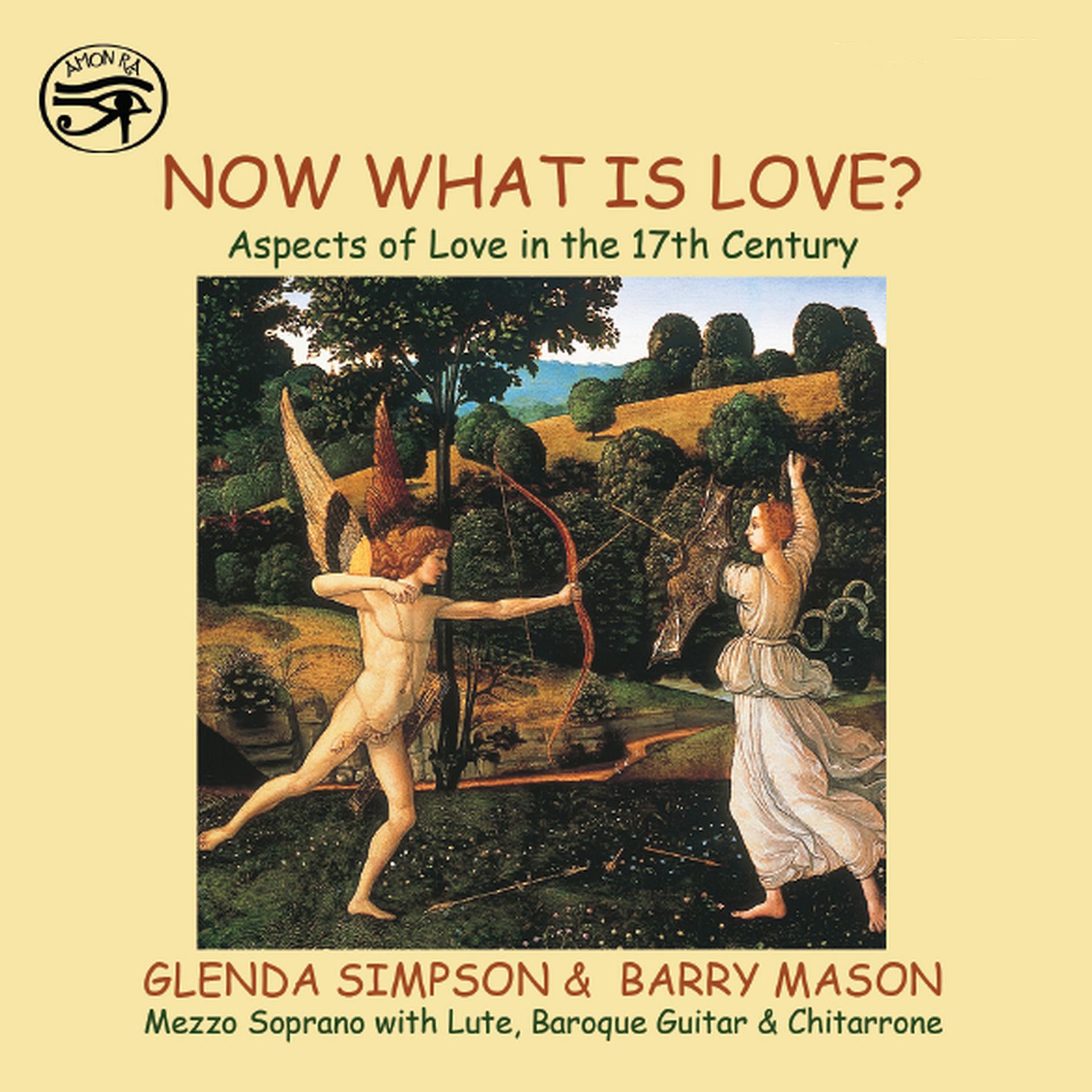 Постер альбома "Now What Is Love?" Aspects of Love in the 17th Century