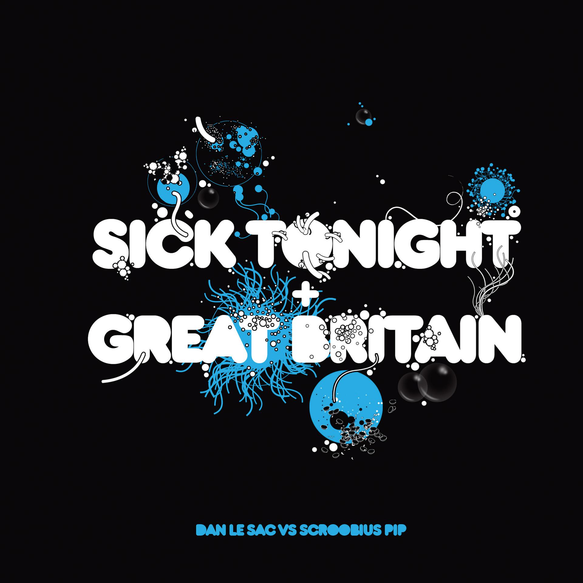 Постер альбома Sick Tonight / Great Britain