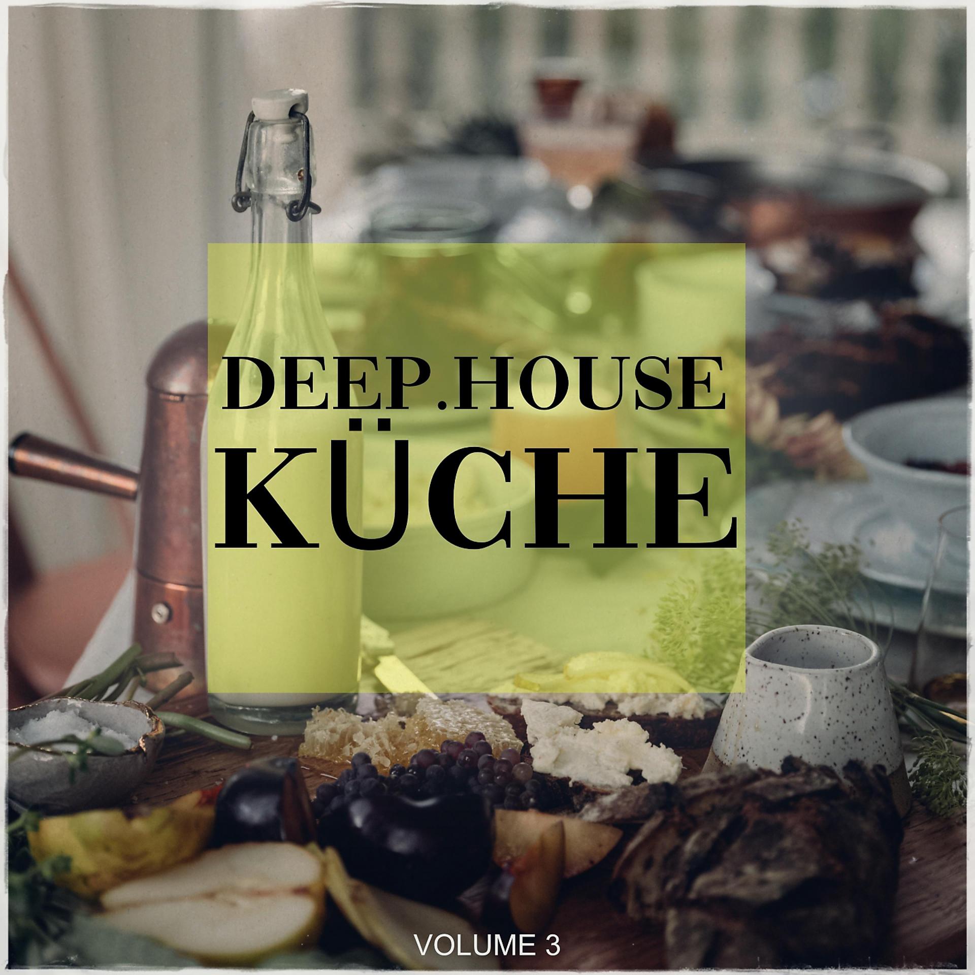 Постер альбома Deep House Kueche, Vol. 3