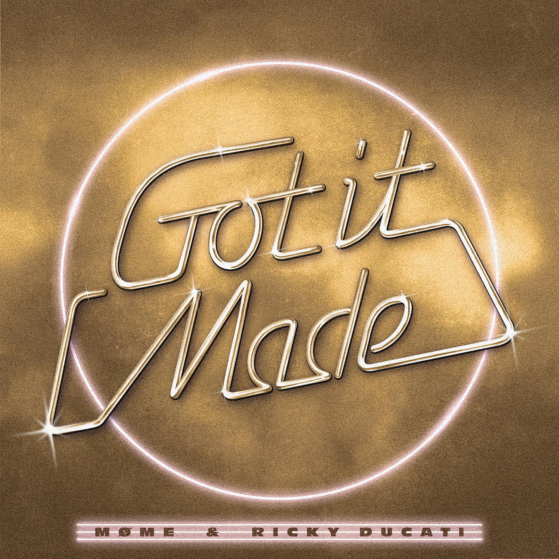 Постер альбома Got It Made (with Ricky Ducati)