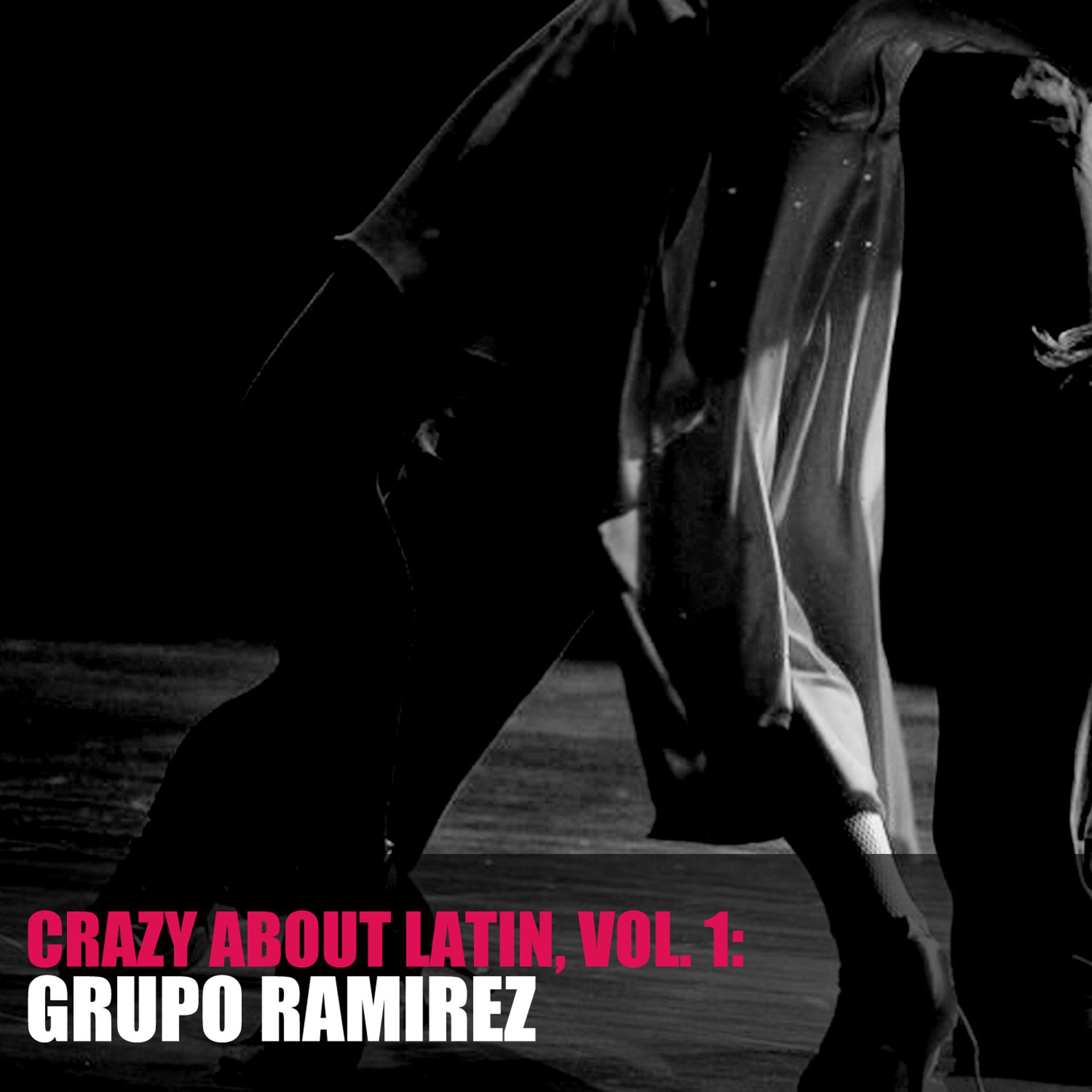 Постер альбома Crazy About Latin, Vol. 1: Grupo Ramirez