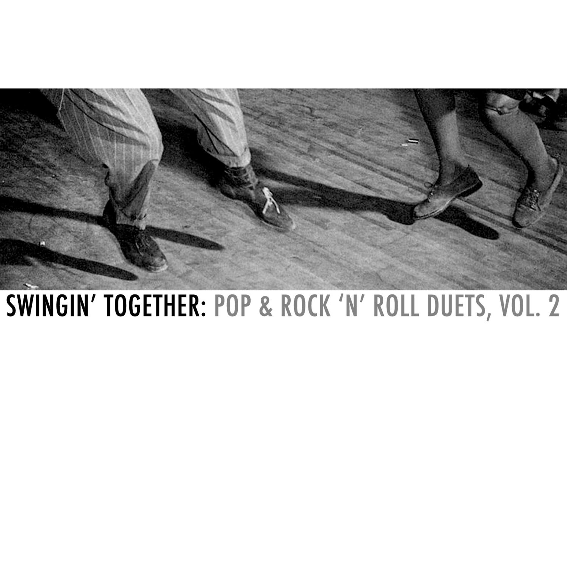 Постер альбома Swingin' Together: Pop & Rock 'N' Roll Duets, Vol. 2