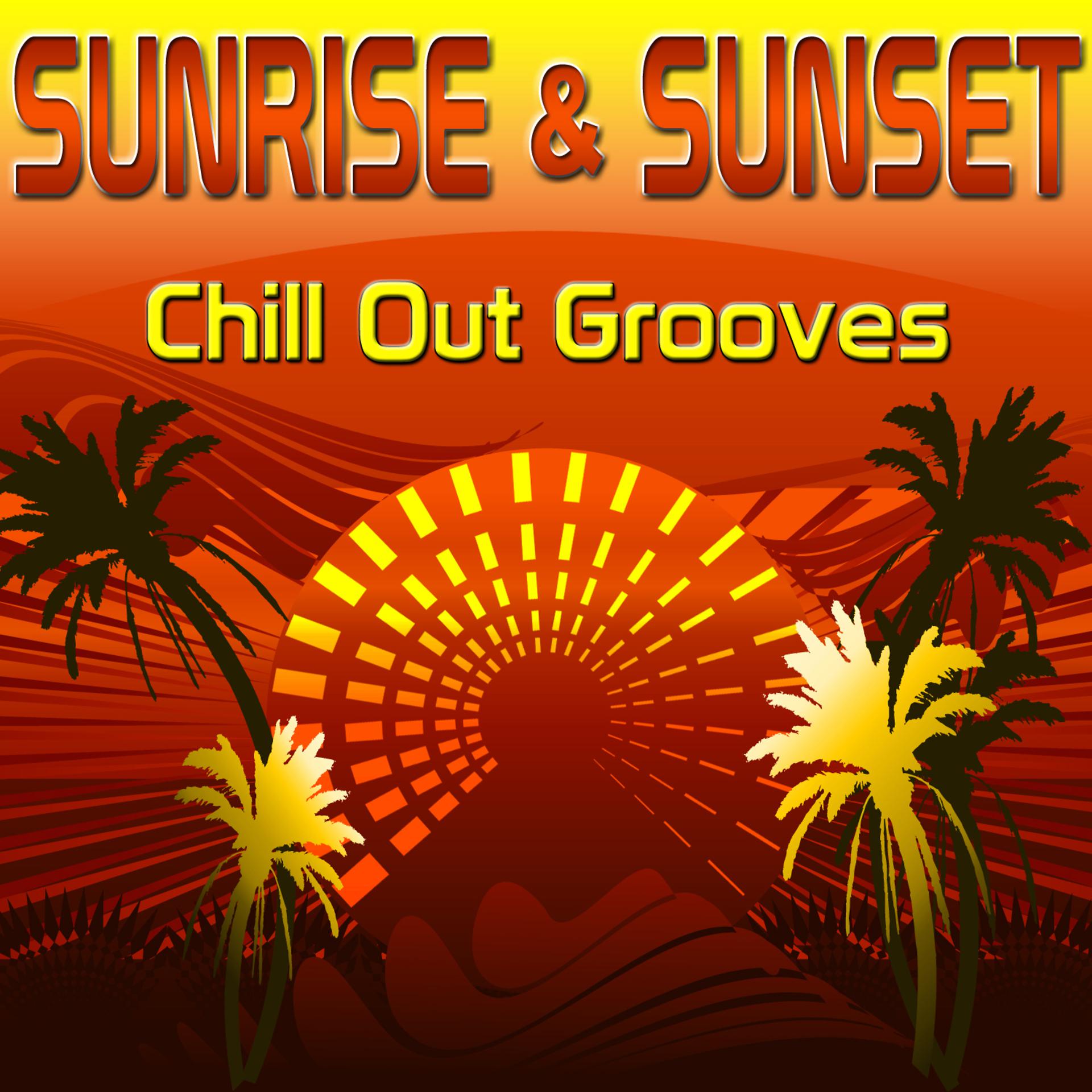 Постер альбома Sunrise & Sunset (Chill out Grooves)