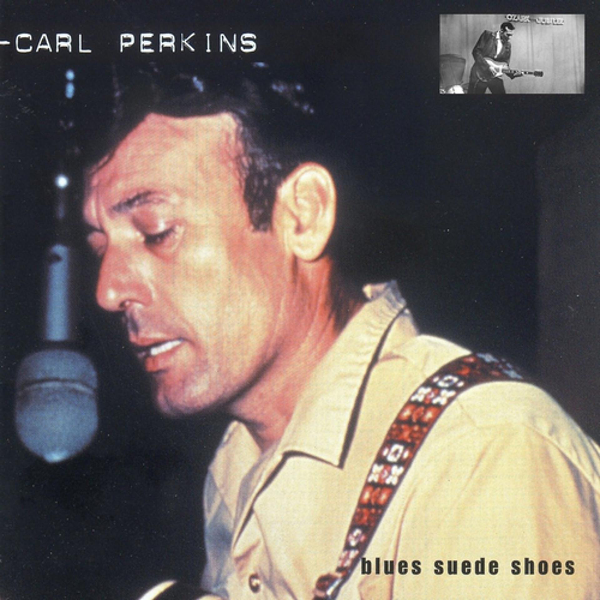 Постер альбома Carl Perkins - Blue Suede Shoes