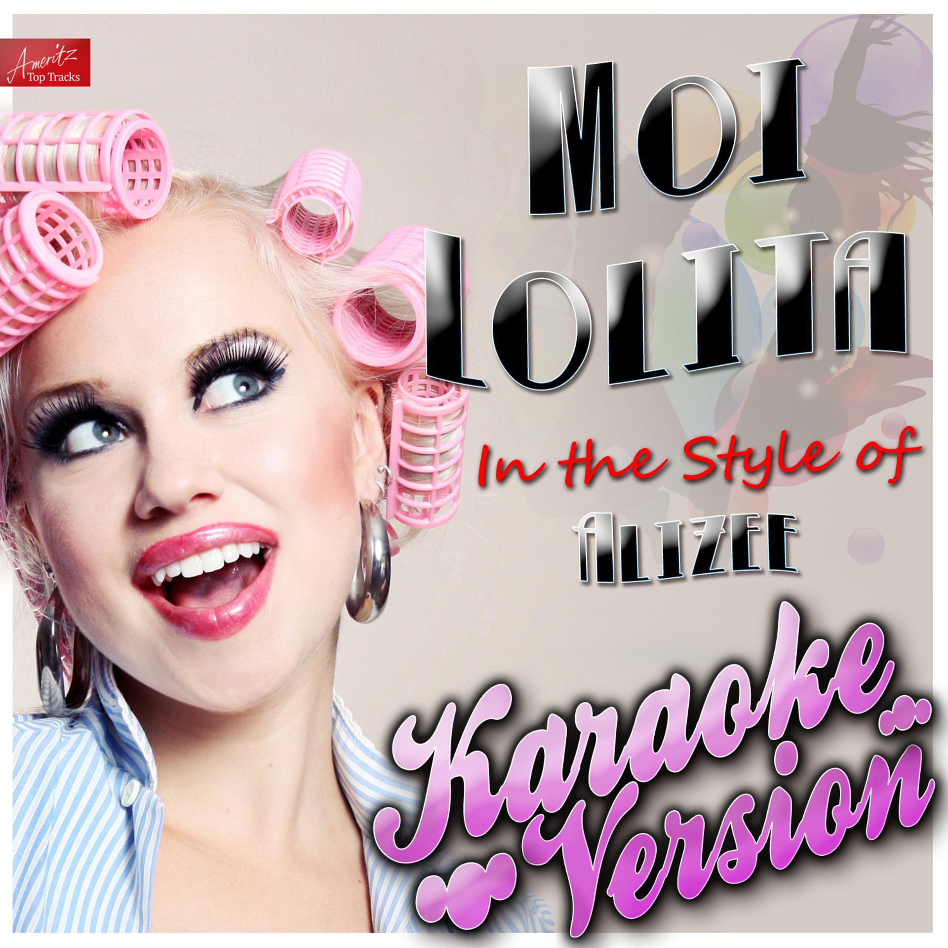 Постер альбома Moi Lolita (In the Style of Alizee) [Karaoke Version]