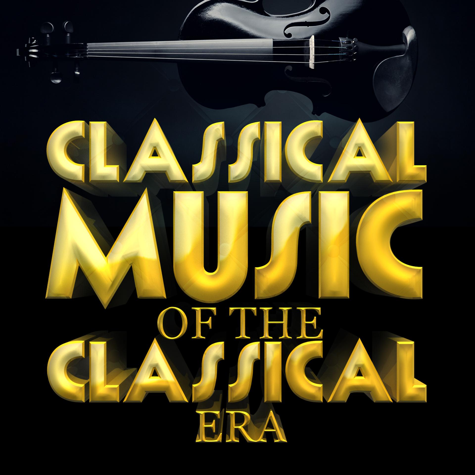 Постер альбома Classical Music of the Classical Era