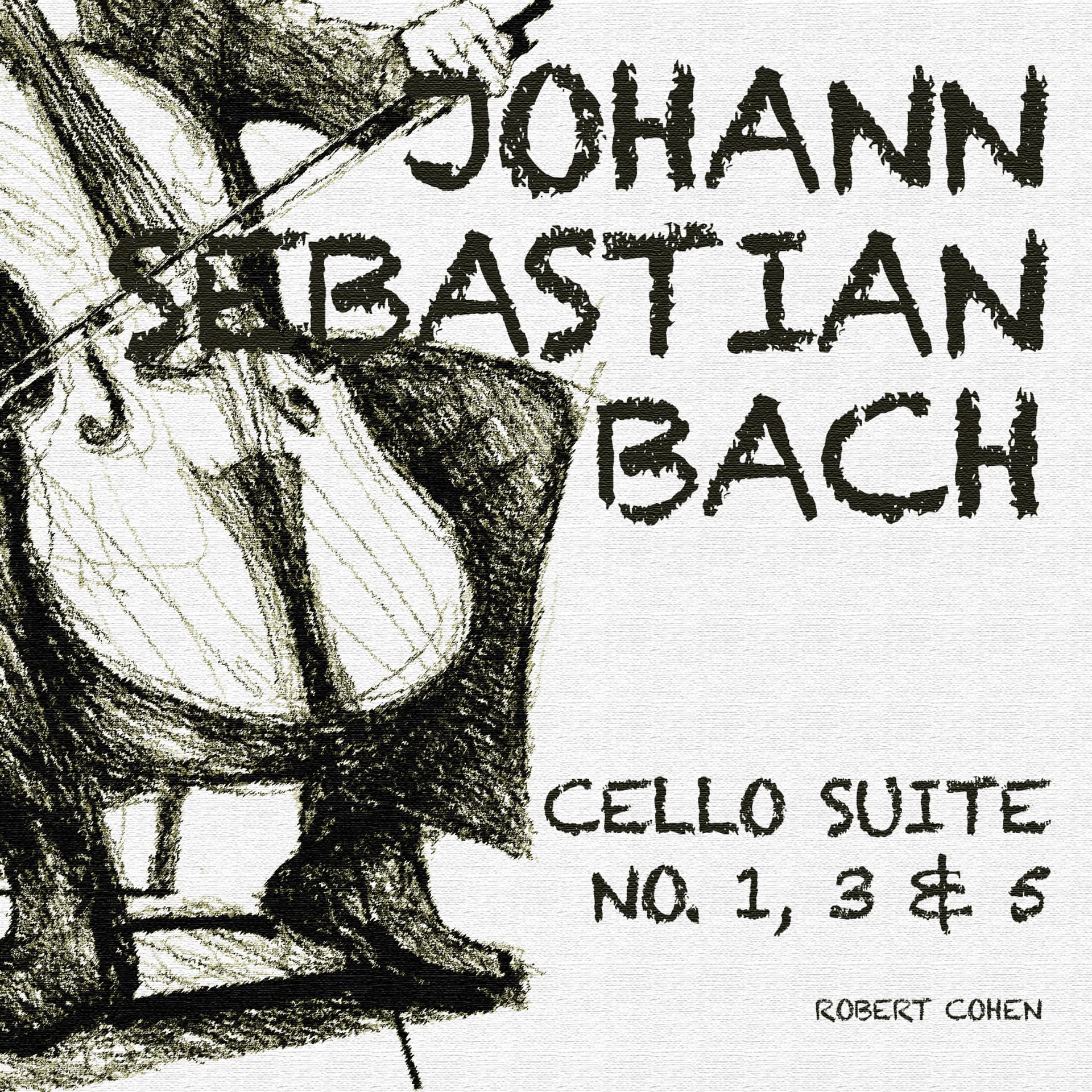 Постер альбома Johann Sebastian Bach: Cello Suite No. 1, 3 & 5