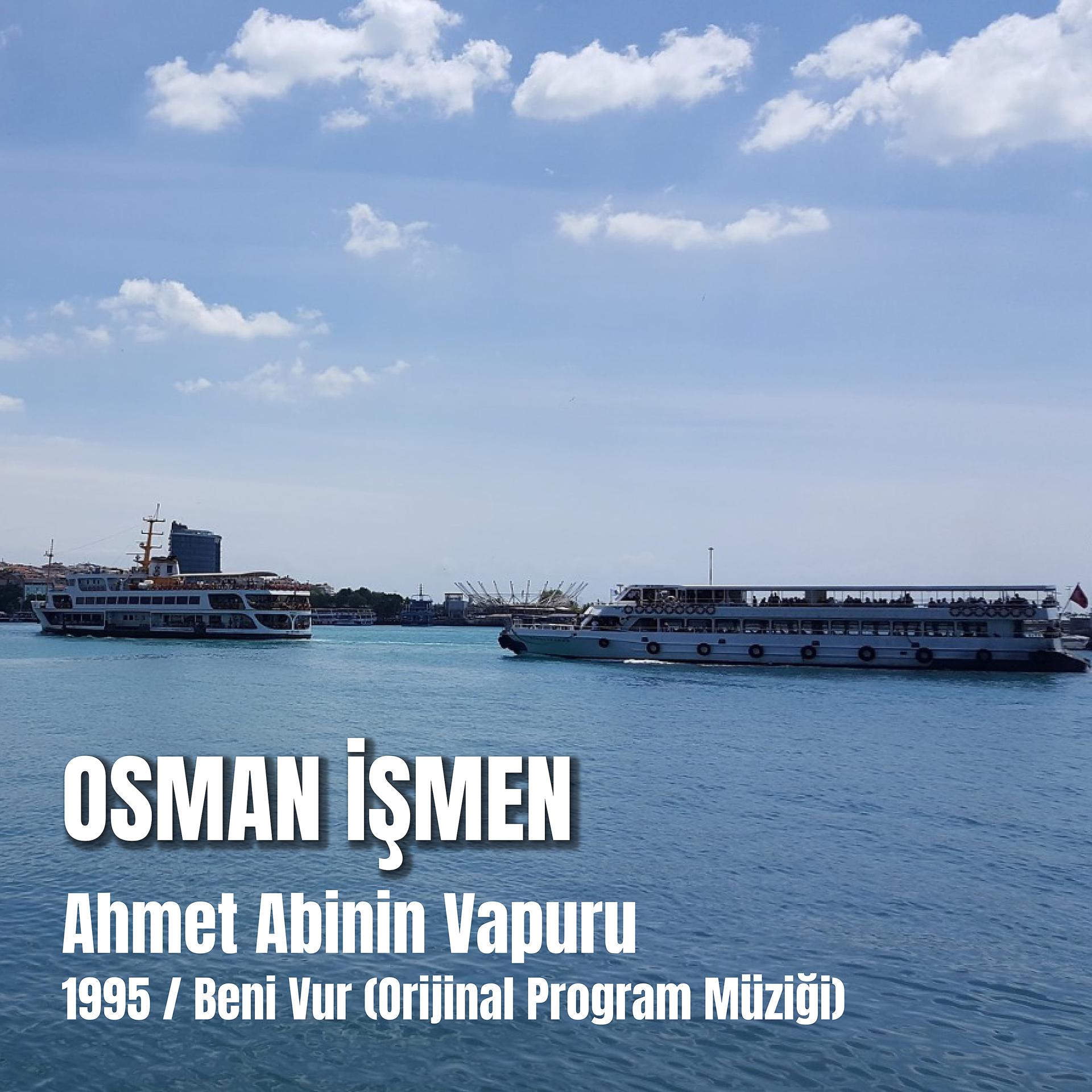 Постер альбома Ahmet Abinin Vapuru 1995 / Beni Vur ( Orijinal Program Müziği)